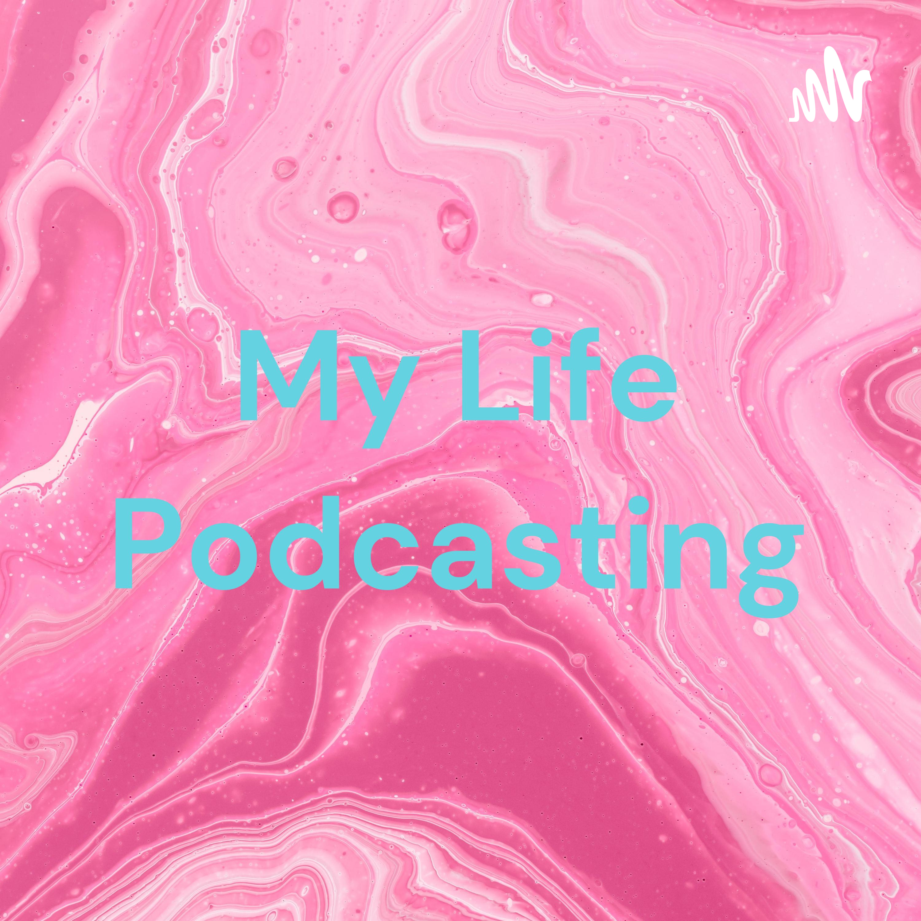  My Life Podcasting