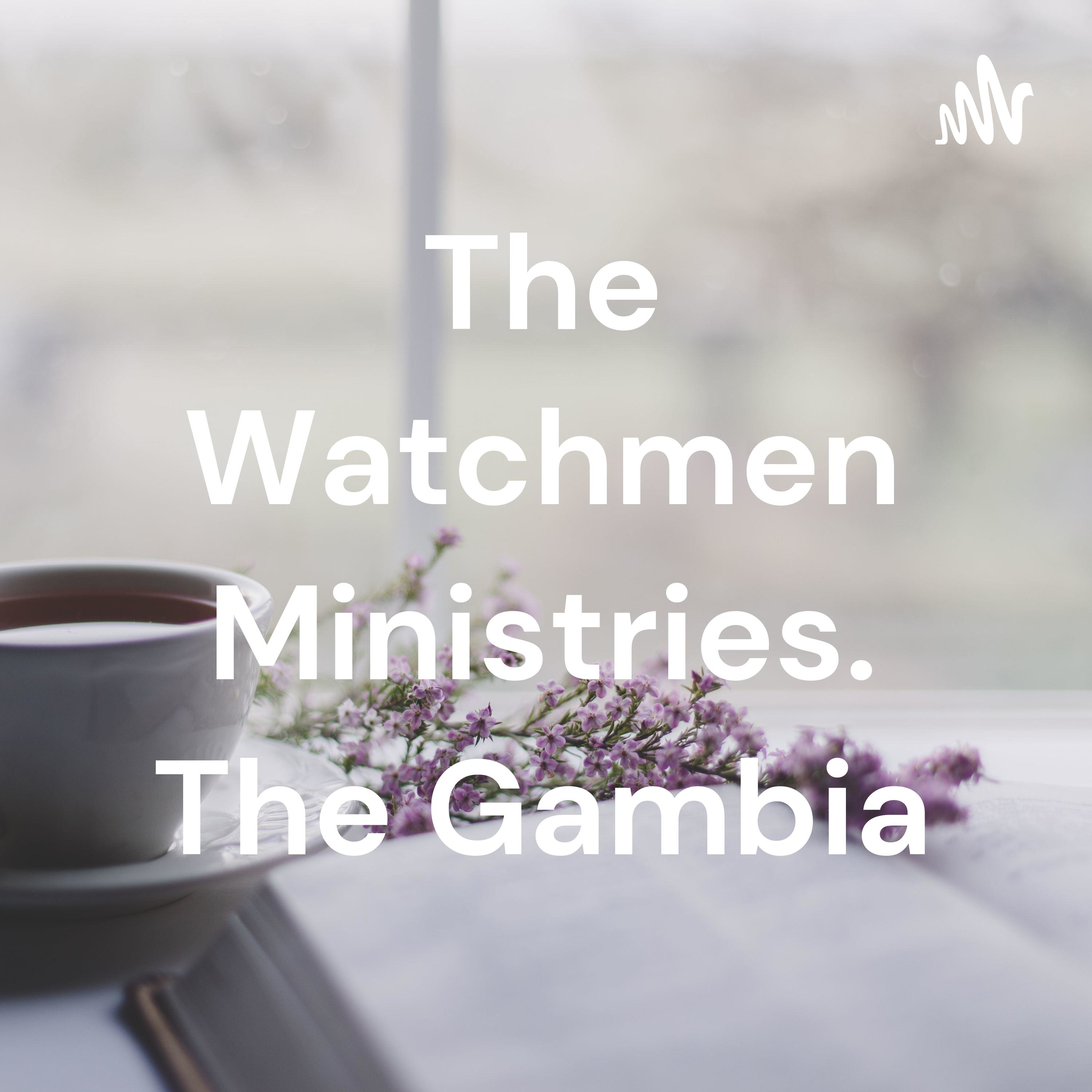 The Watchmen Ministries. The Gambia
