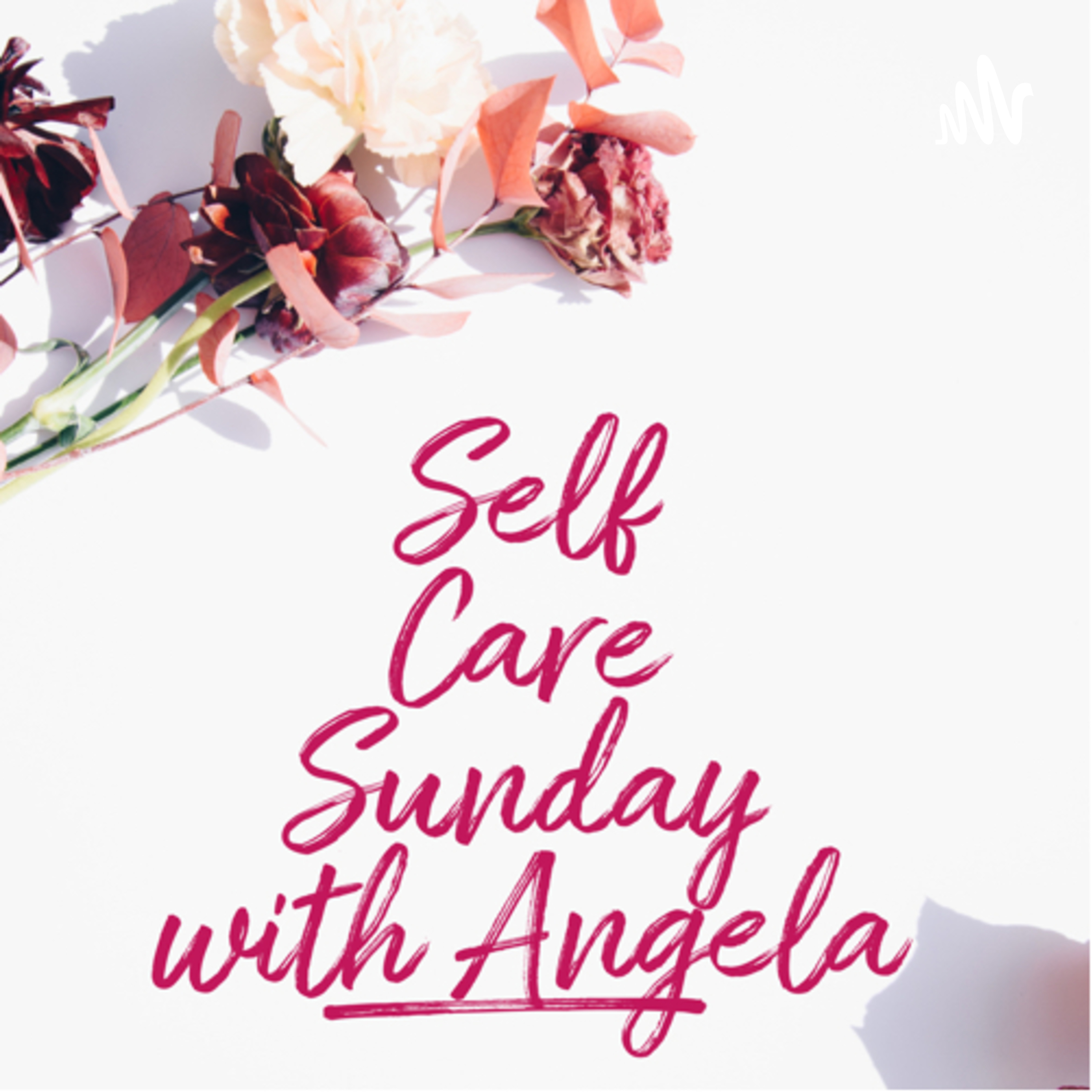 Self Care Sunday with Angela