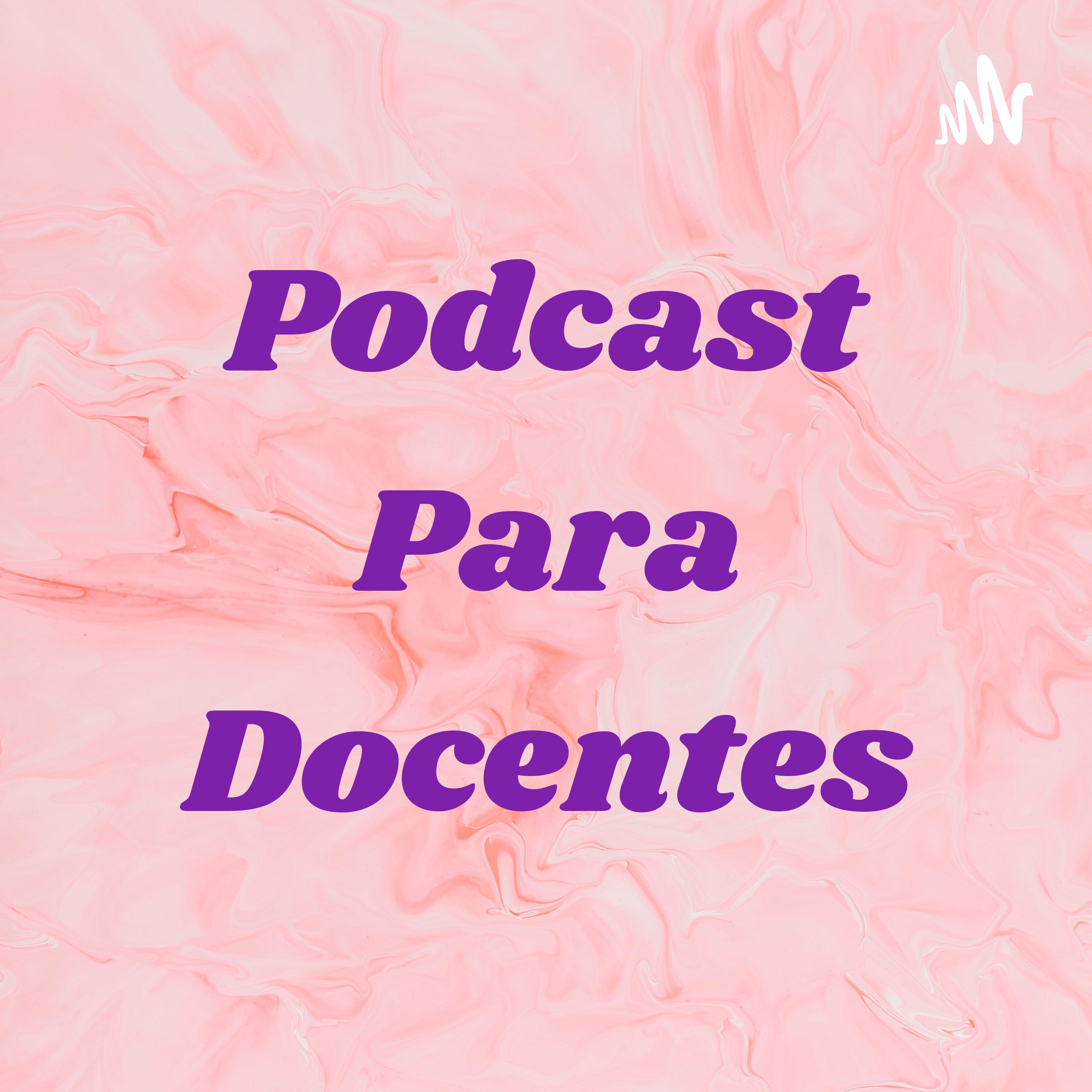 Podcast Para Docentes podcast artwork