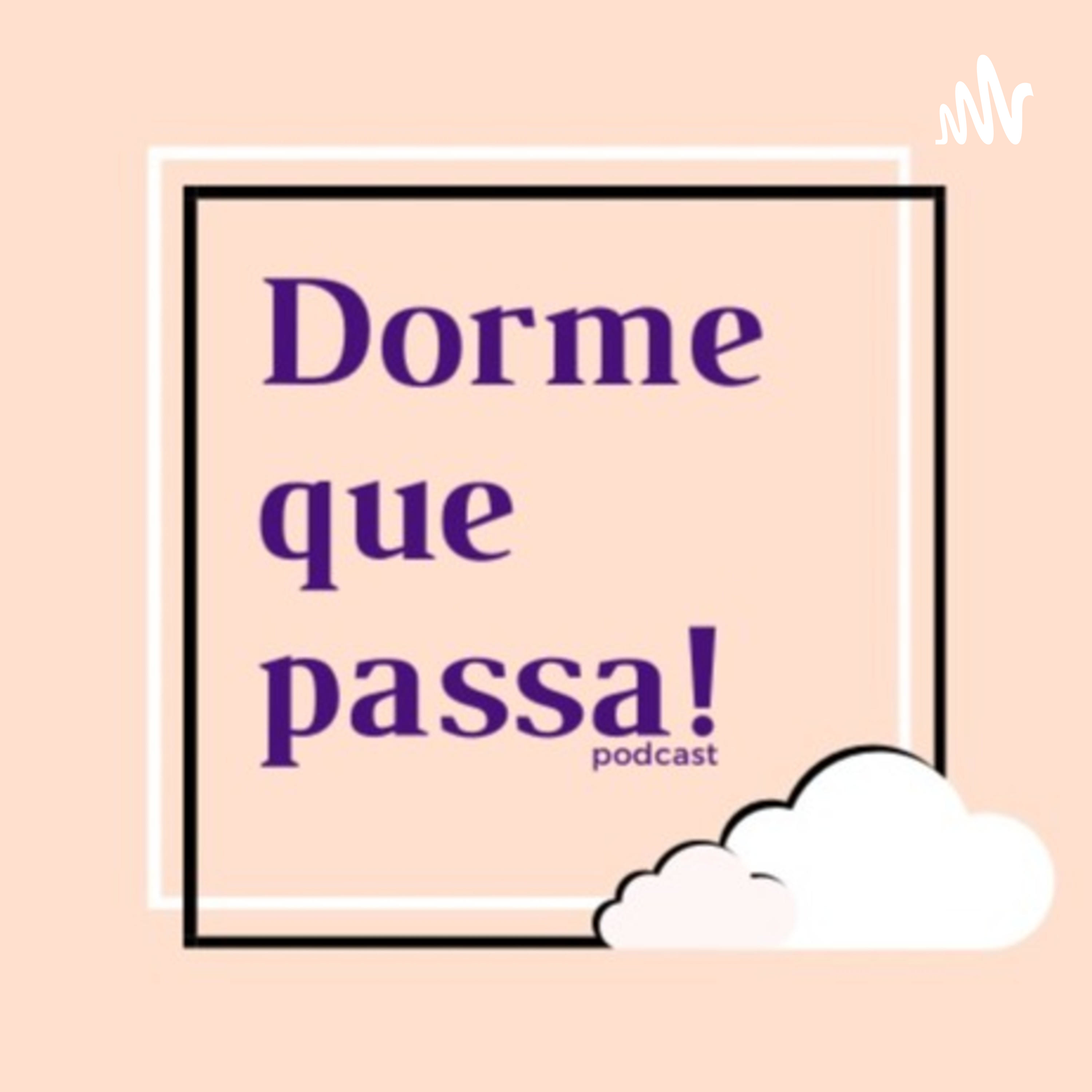 Dorme que passa Podcast podcast artwork