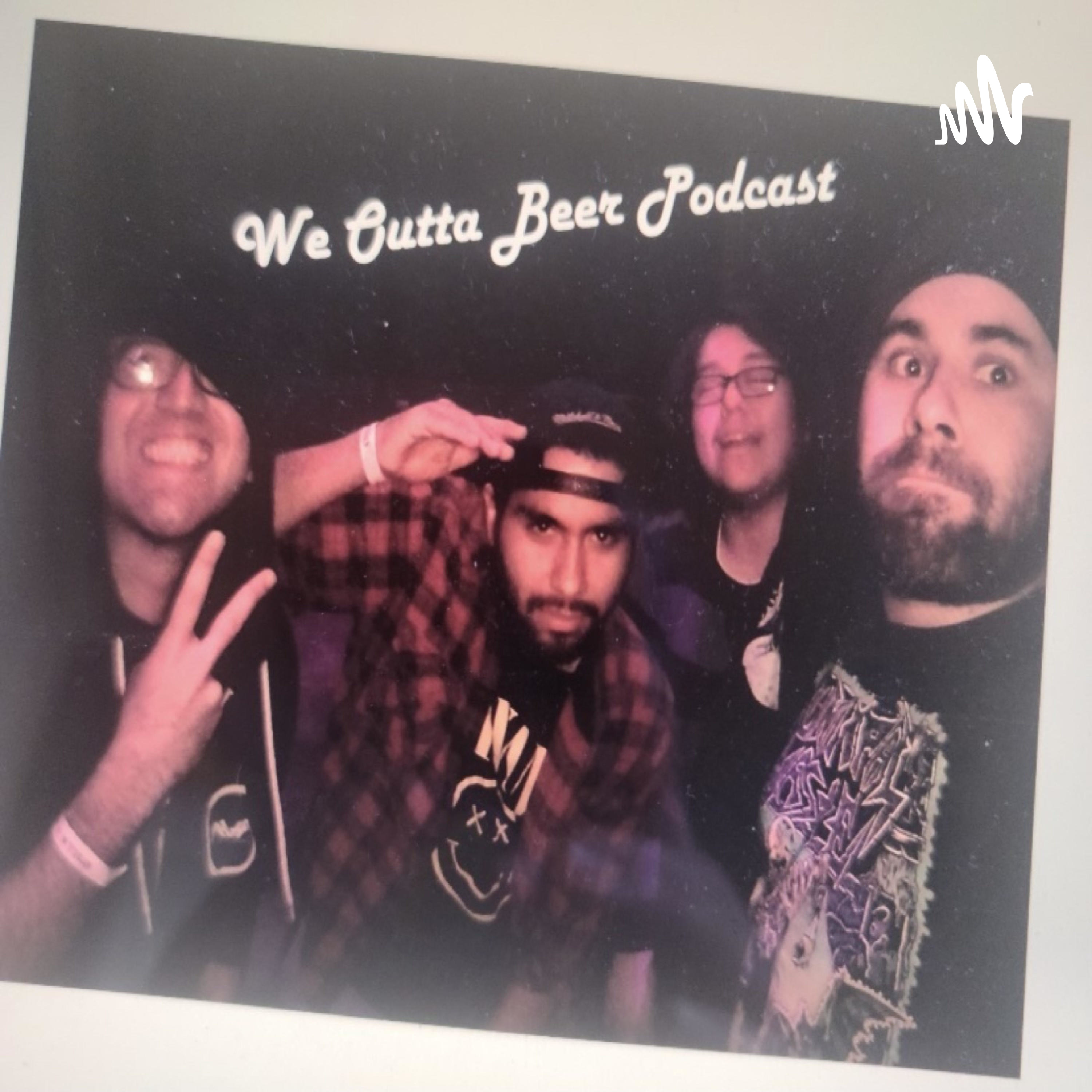 We Outta Beer podcast artwork