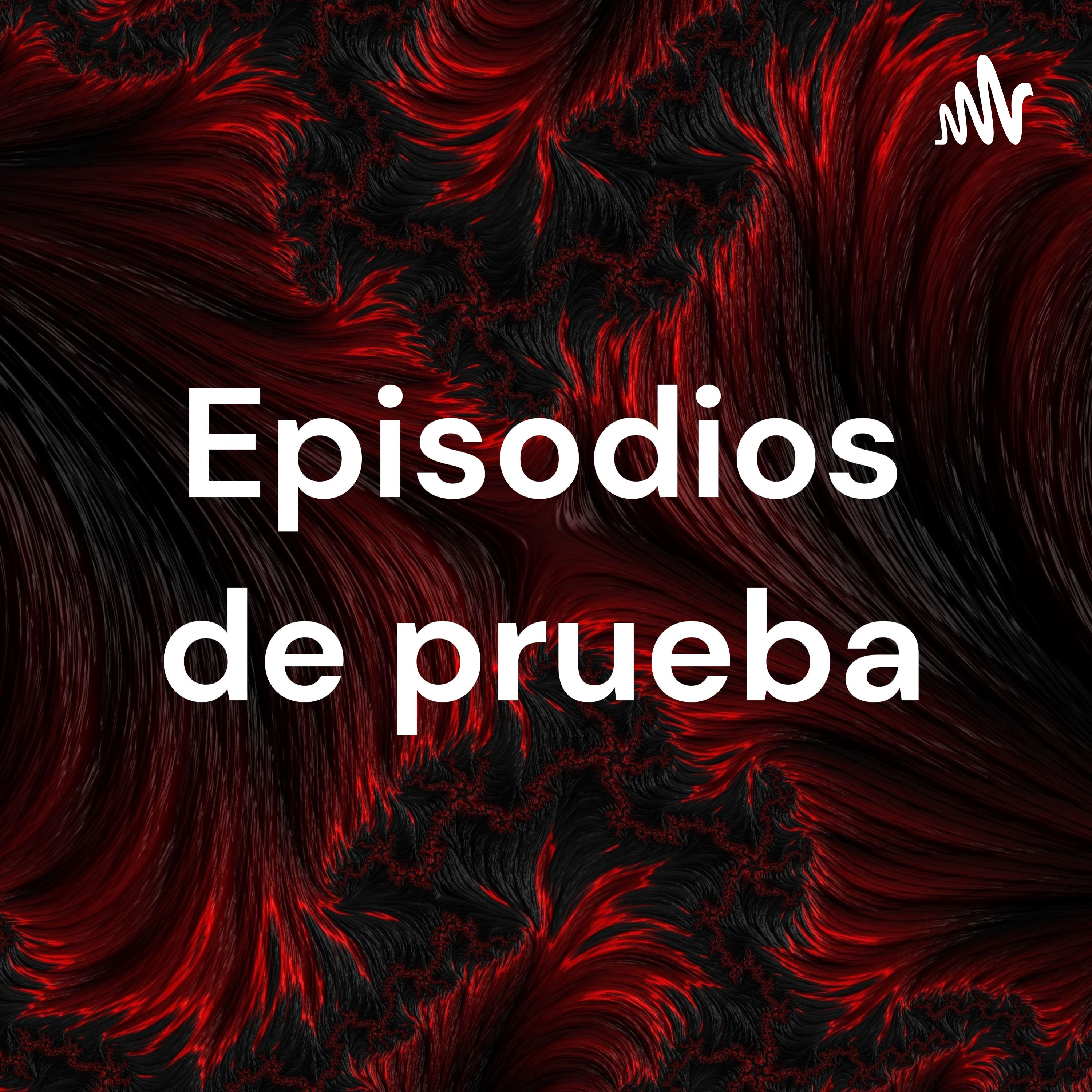 Episodios de prueba podcast artwork