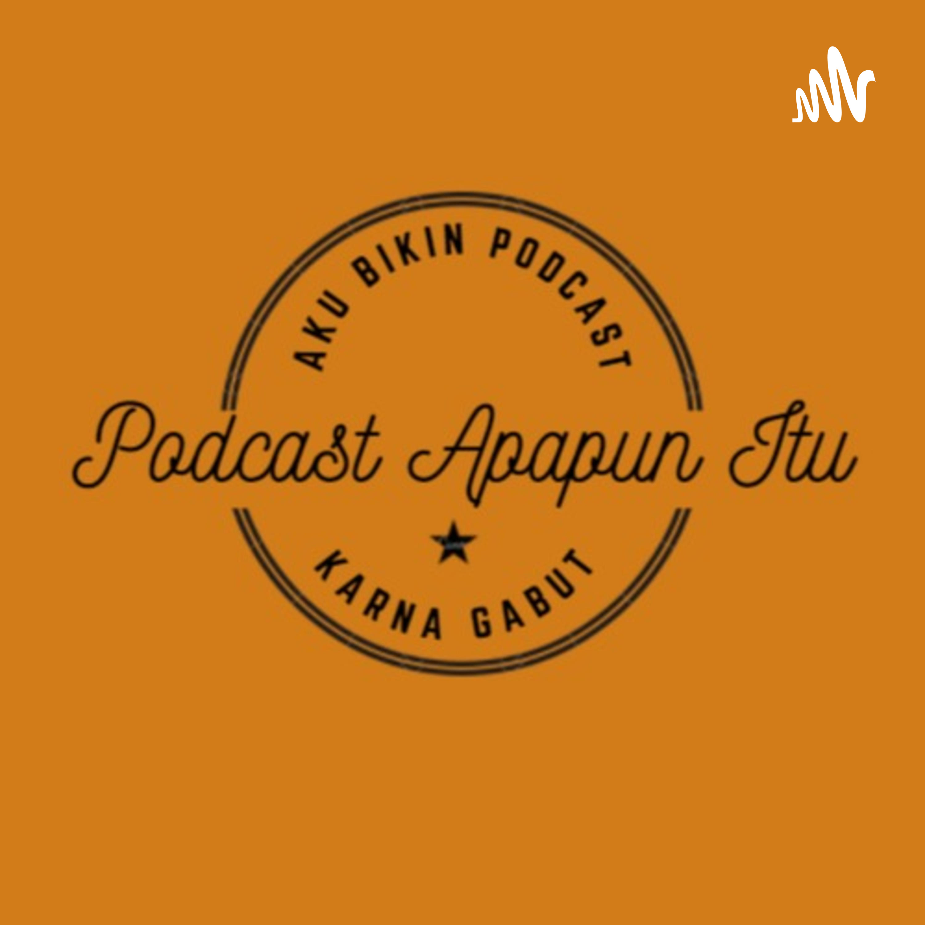 Podcast Apapun Itu
