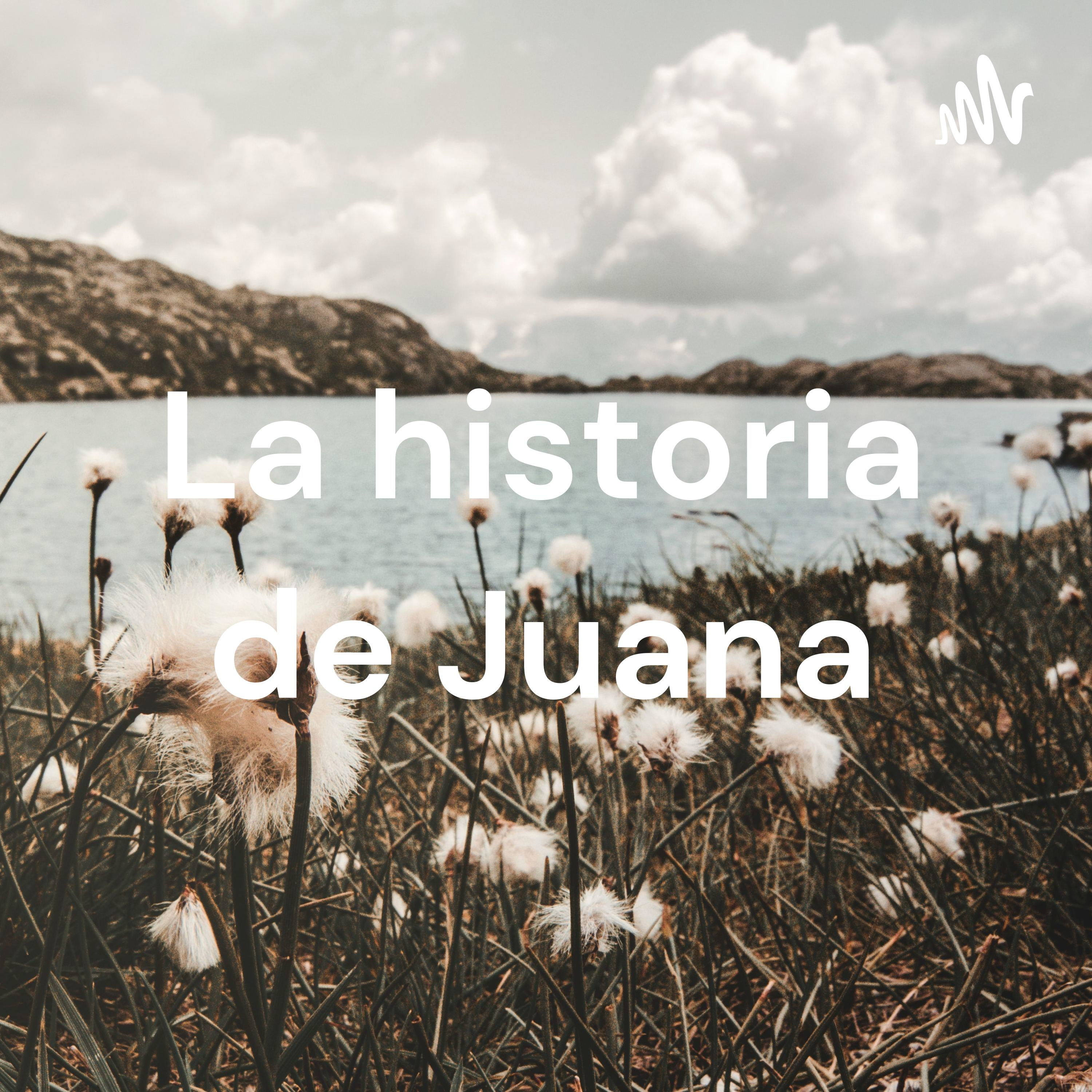 La historia de Juana