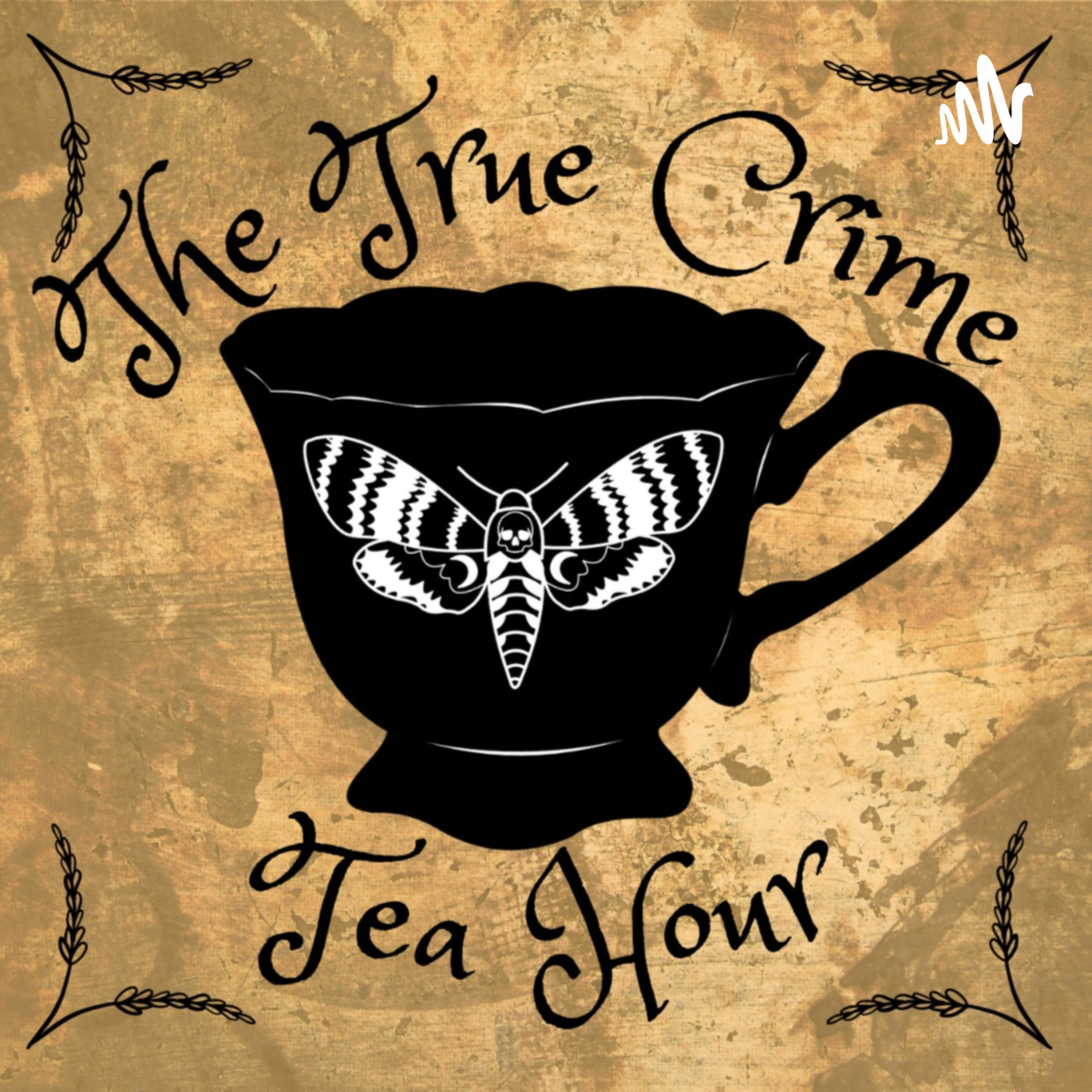 The True Crime Tea Hour