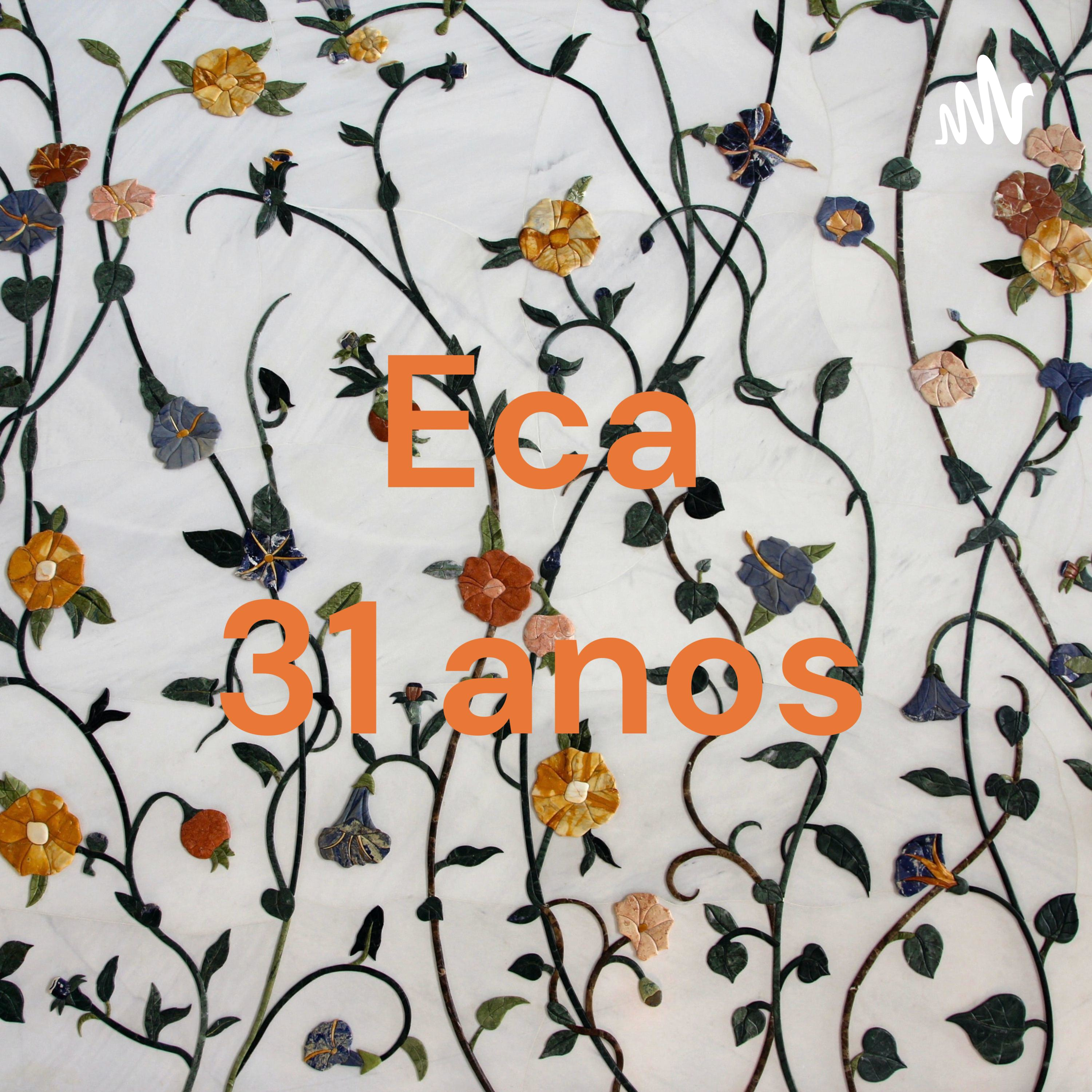 Eca 31 anos podcast artwork