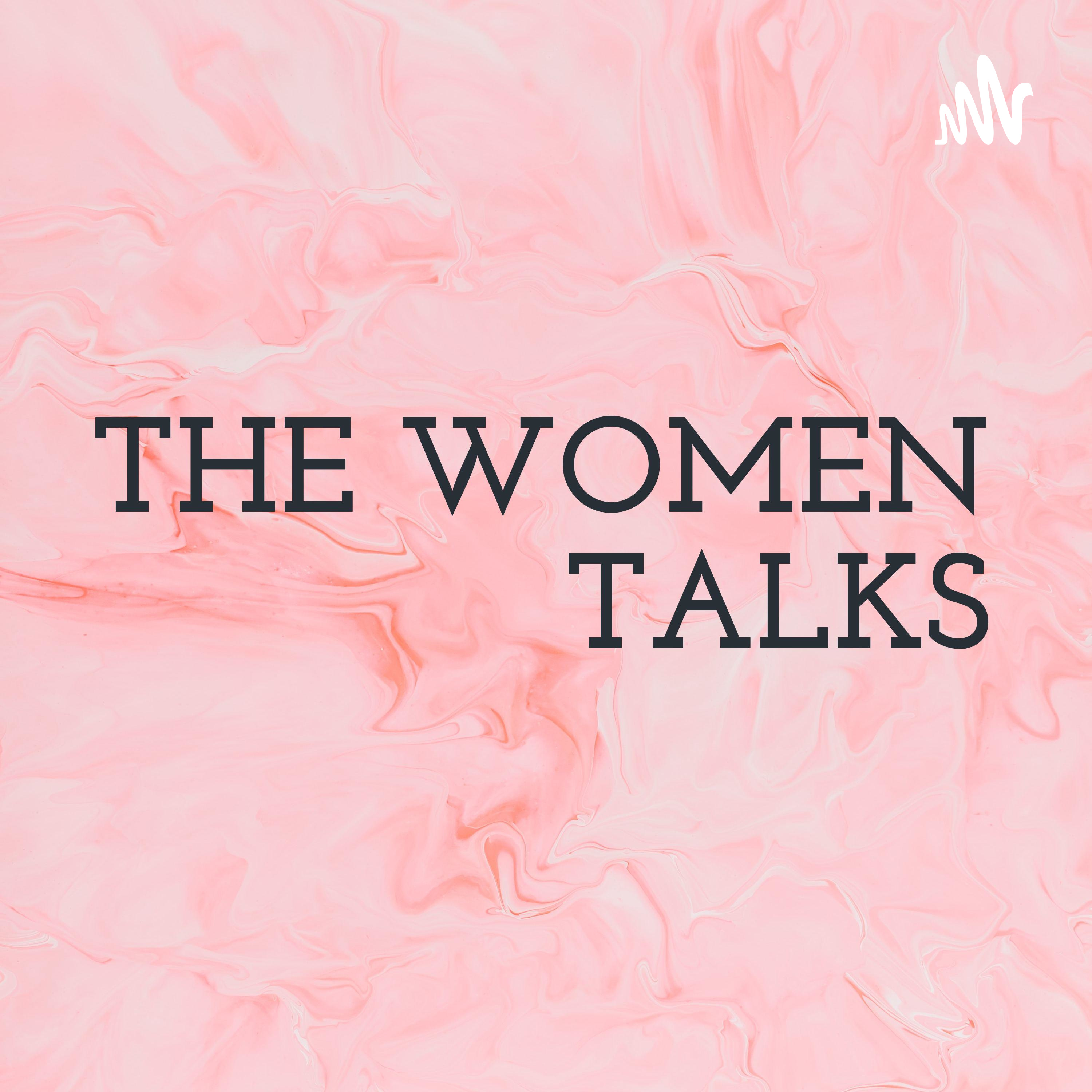 THE WOMEN TALKS - A Tamil Podcast