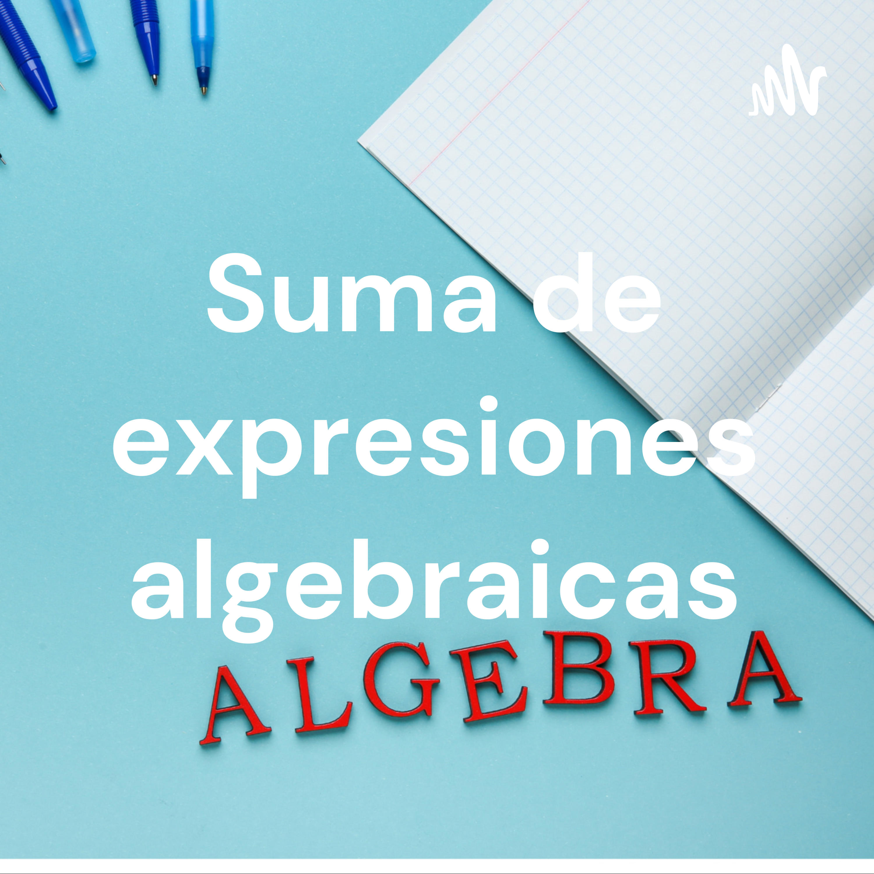 Suma de expresiones algebraicas