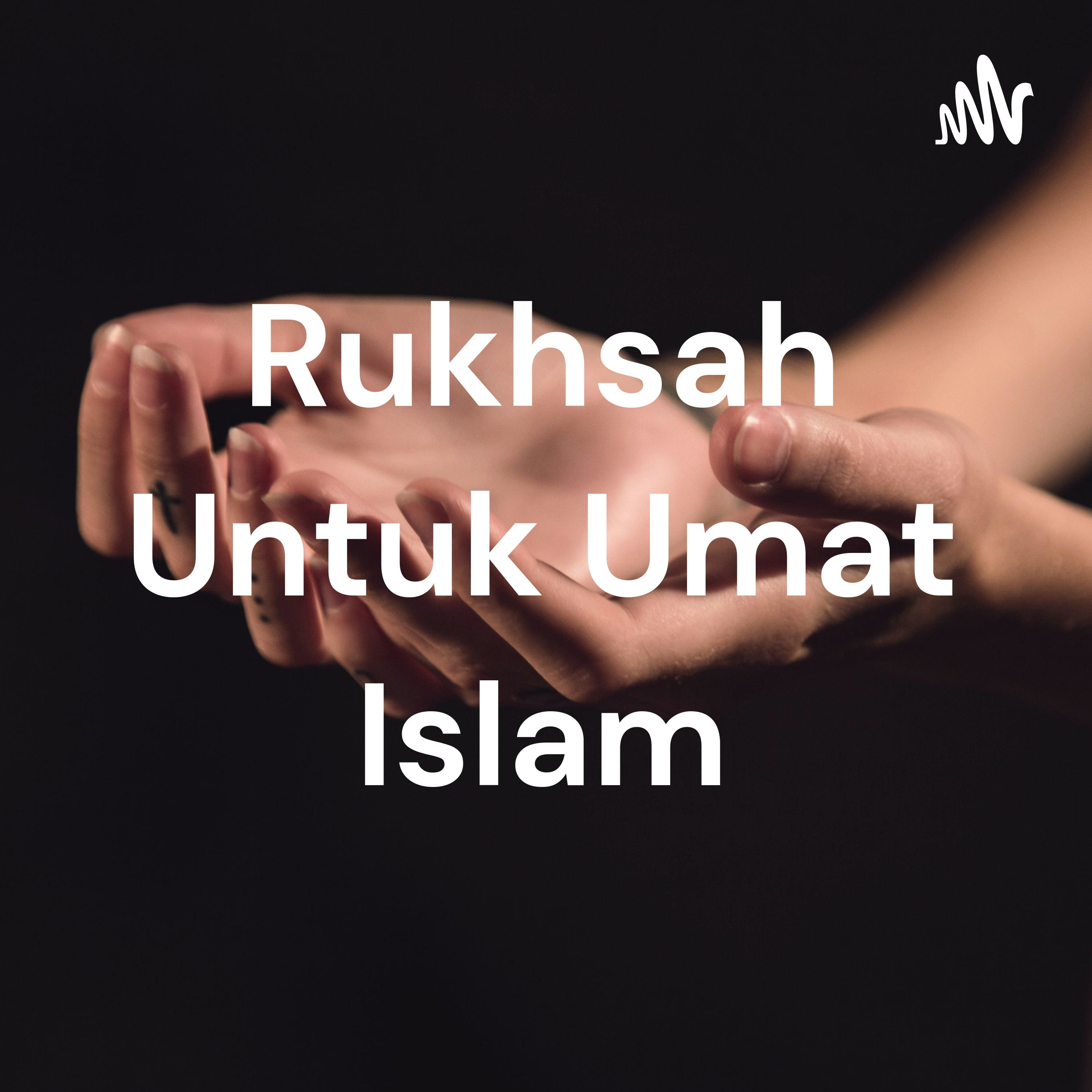 Rukhsah Untuk Umat Islam