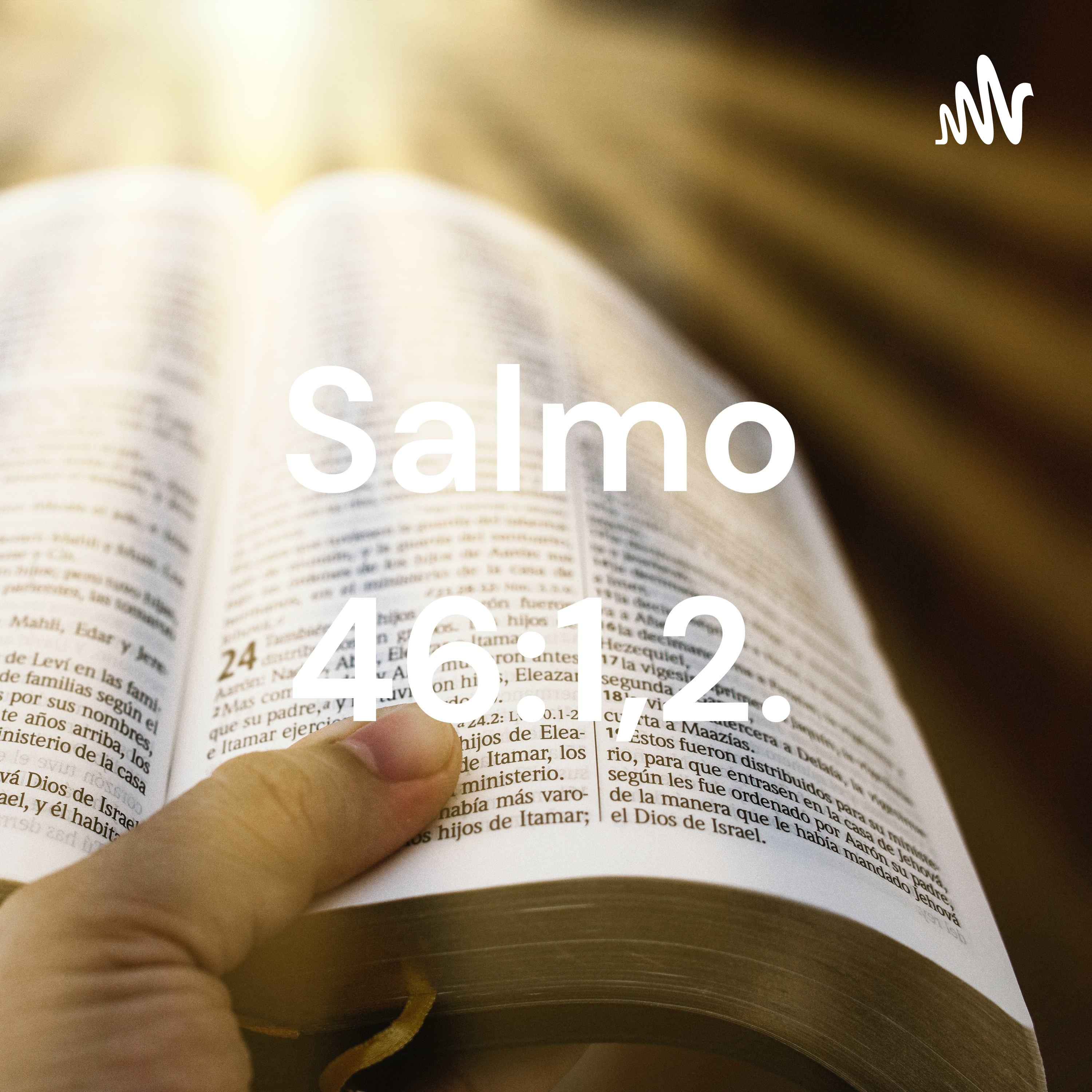 Salmo 46:1,2. podcast artwork
