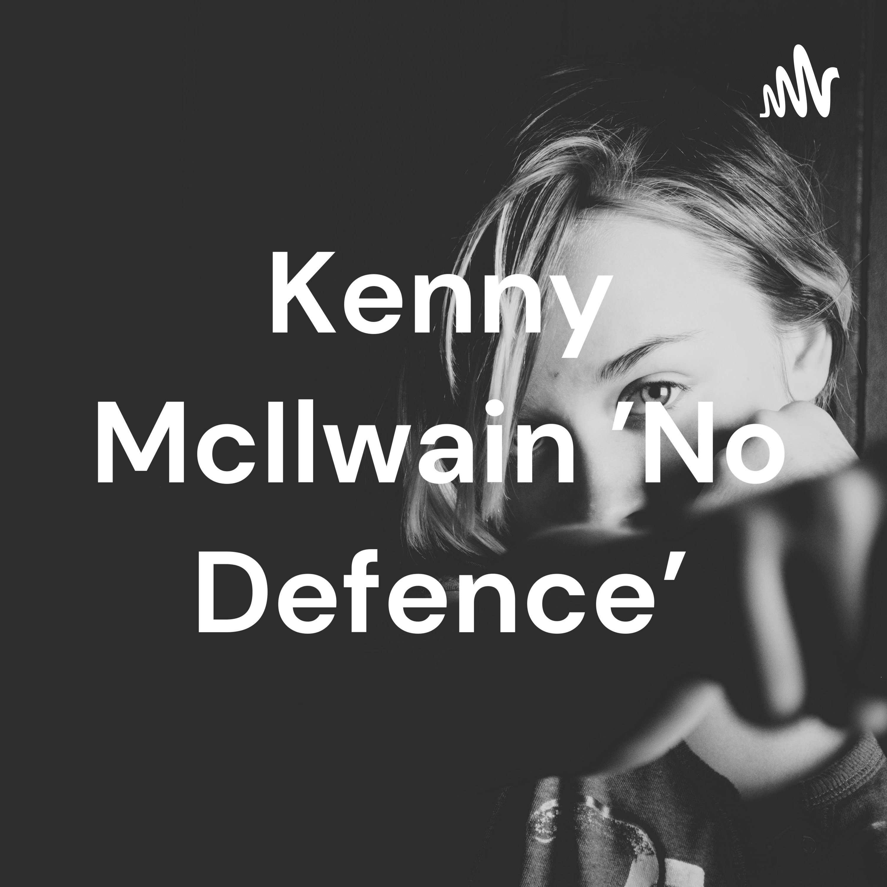 Kenny McIlwain 'No Defence'