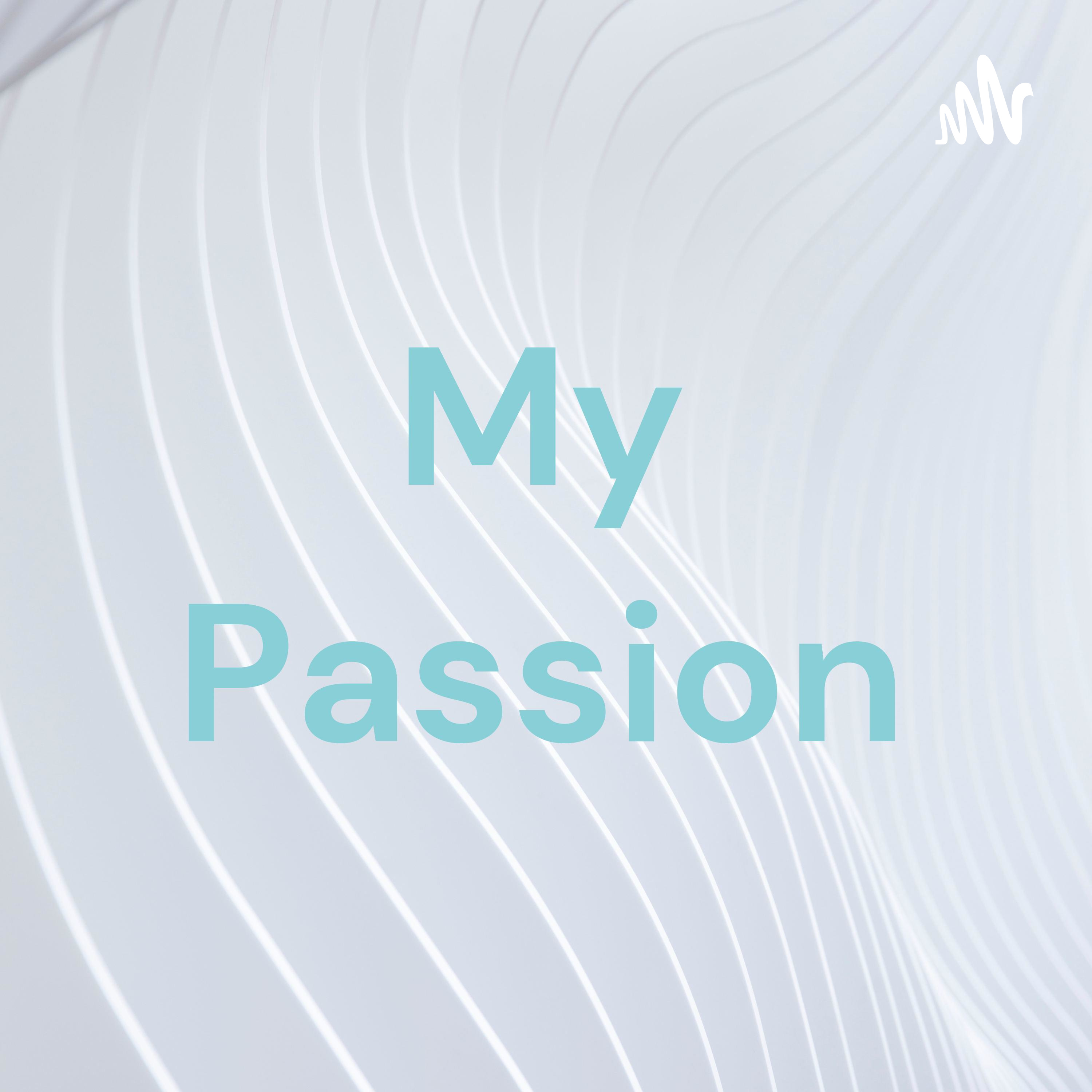 My Passion
