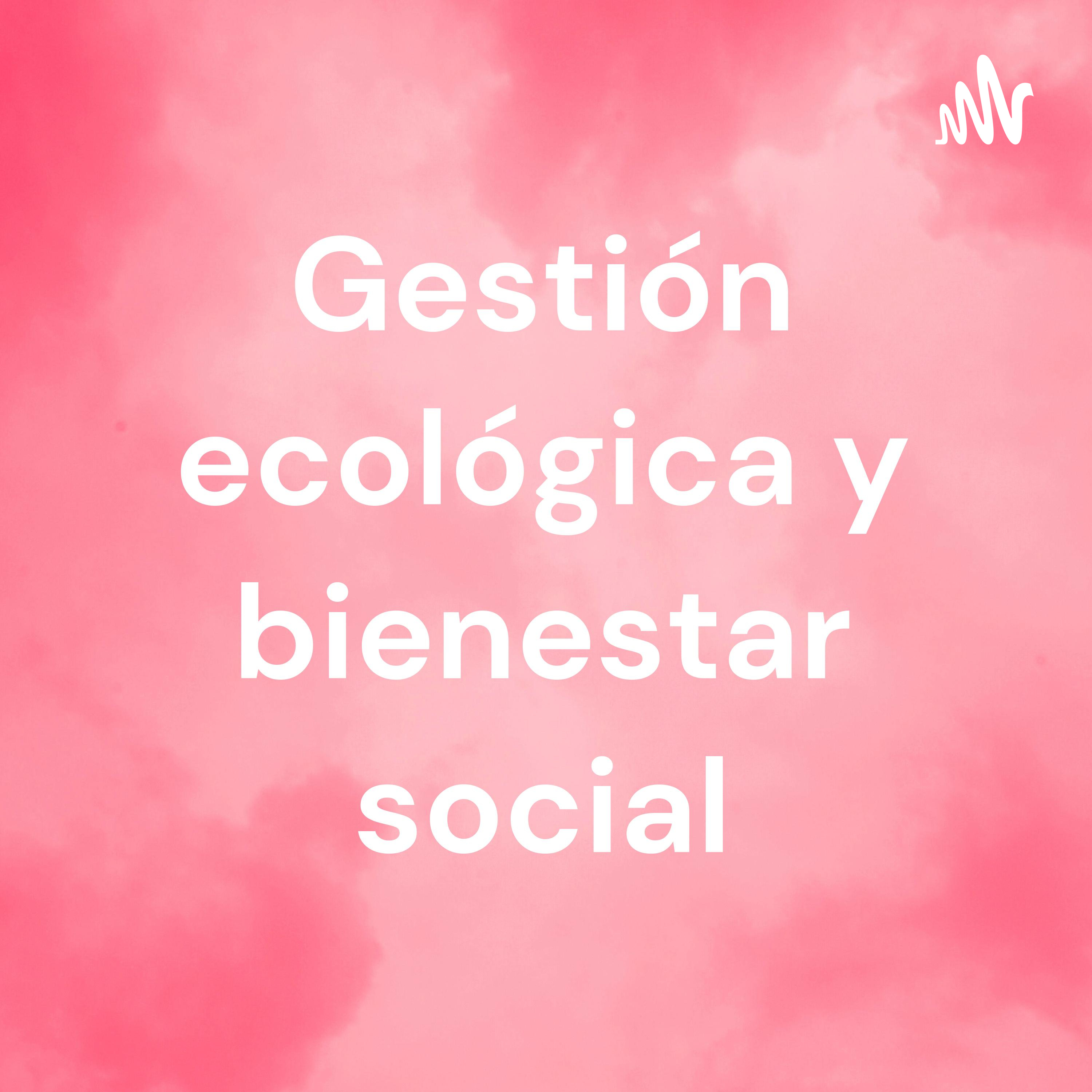 Gestión ecológica y bienestar social