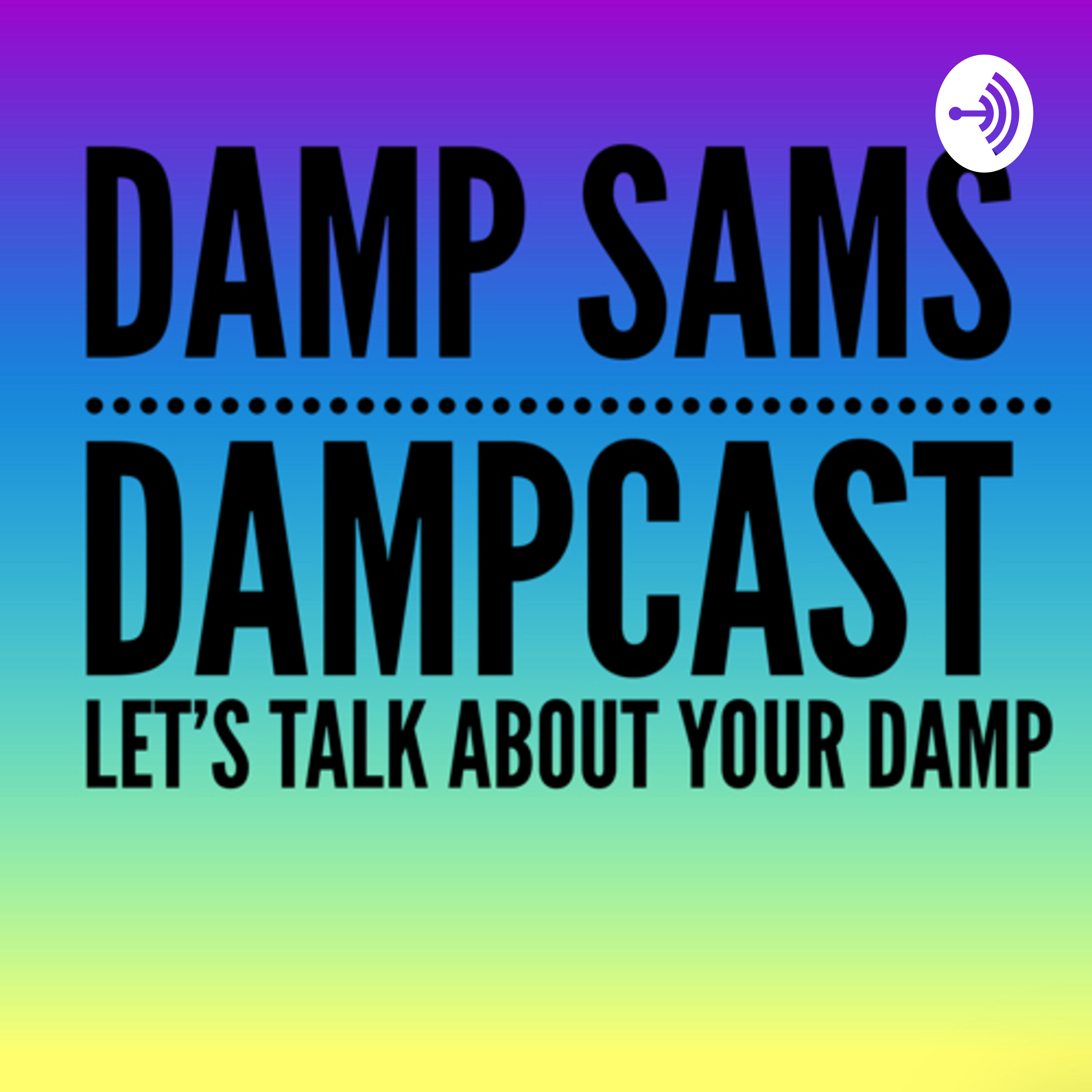 DampSams Dampcast
