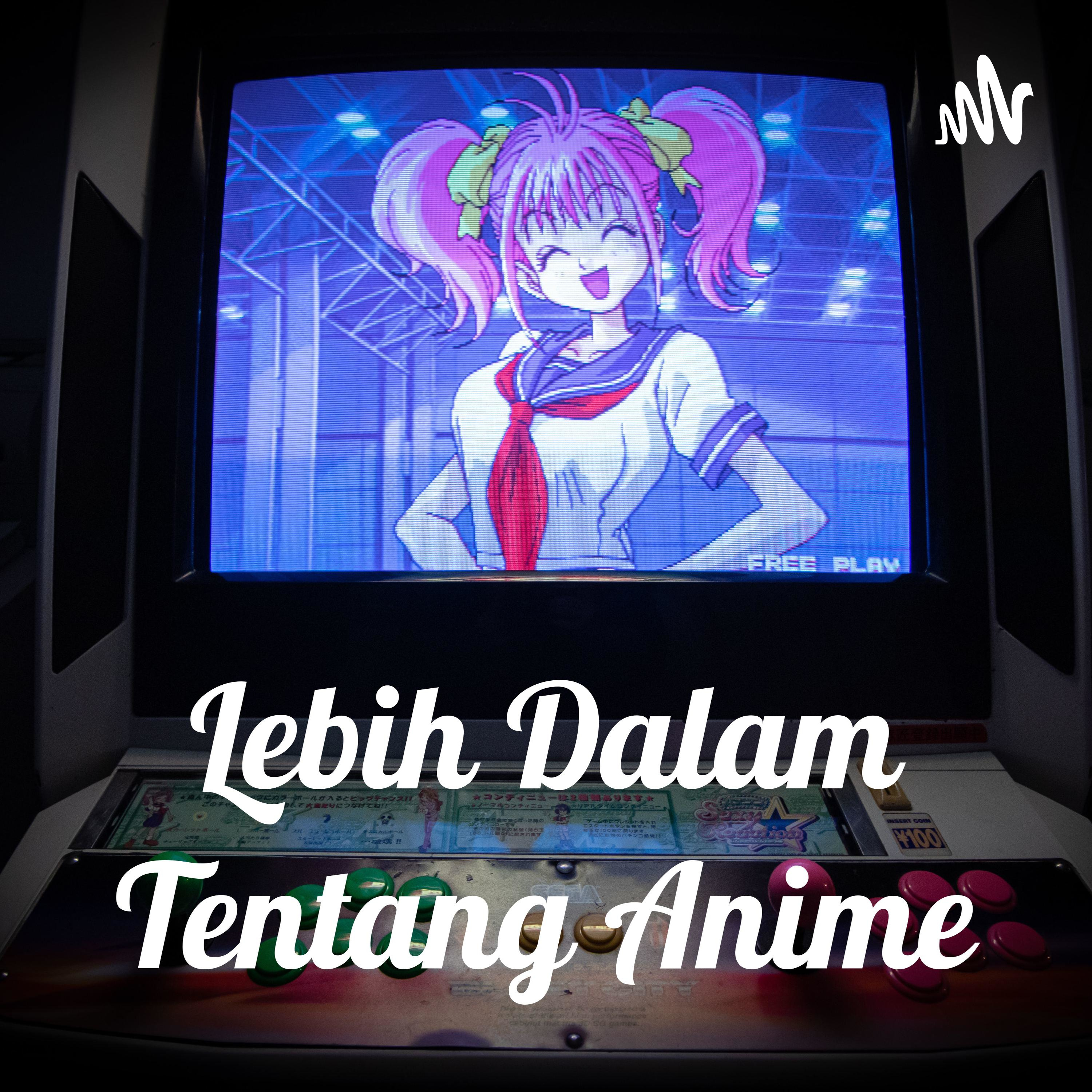 Lebih Dalam Tentang Anime Lebih Dalam Tentang Anime