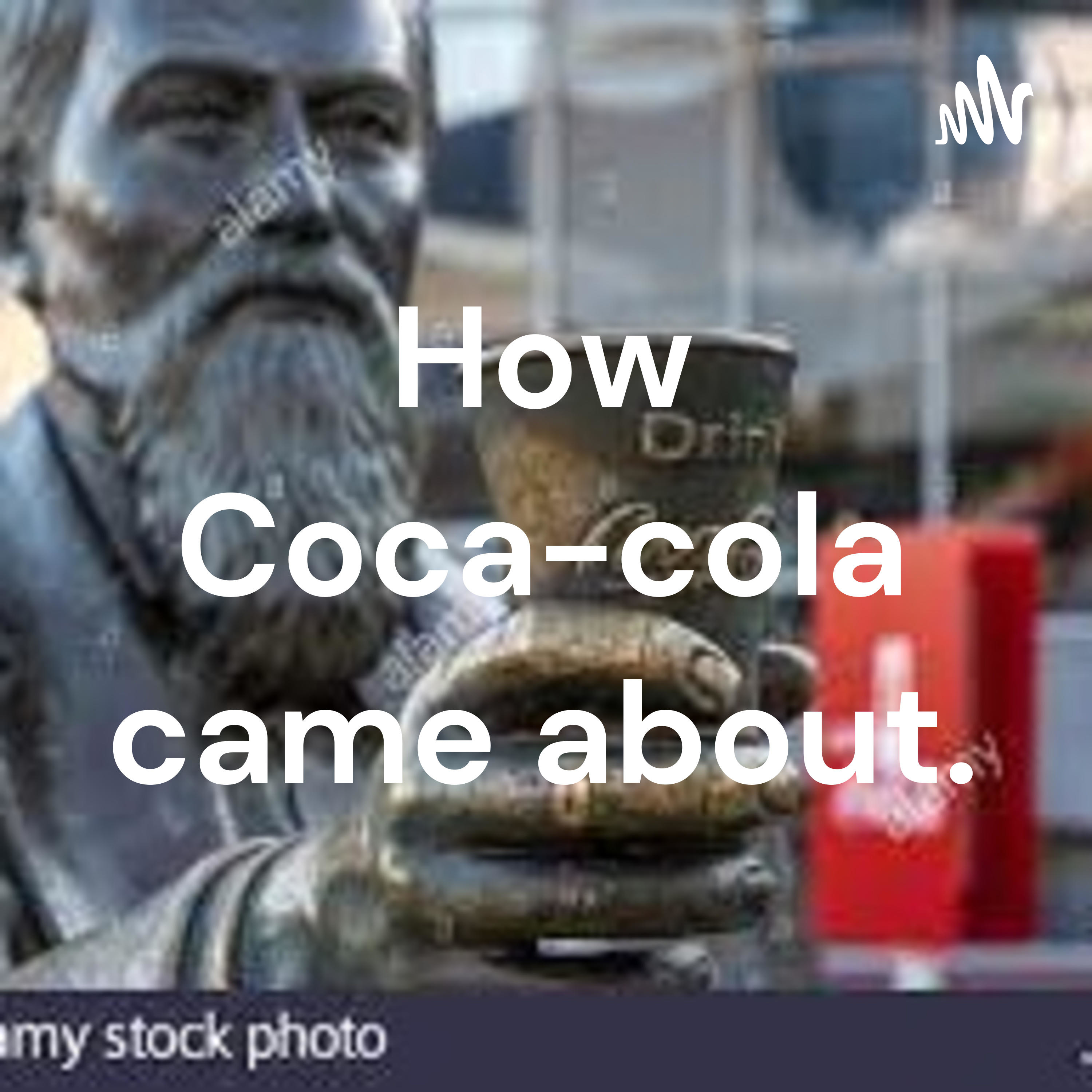 How Coca-cola came about.
