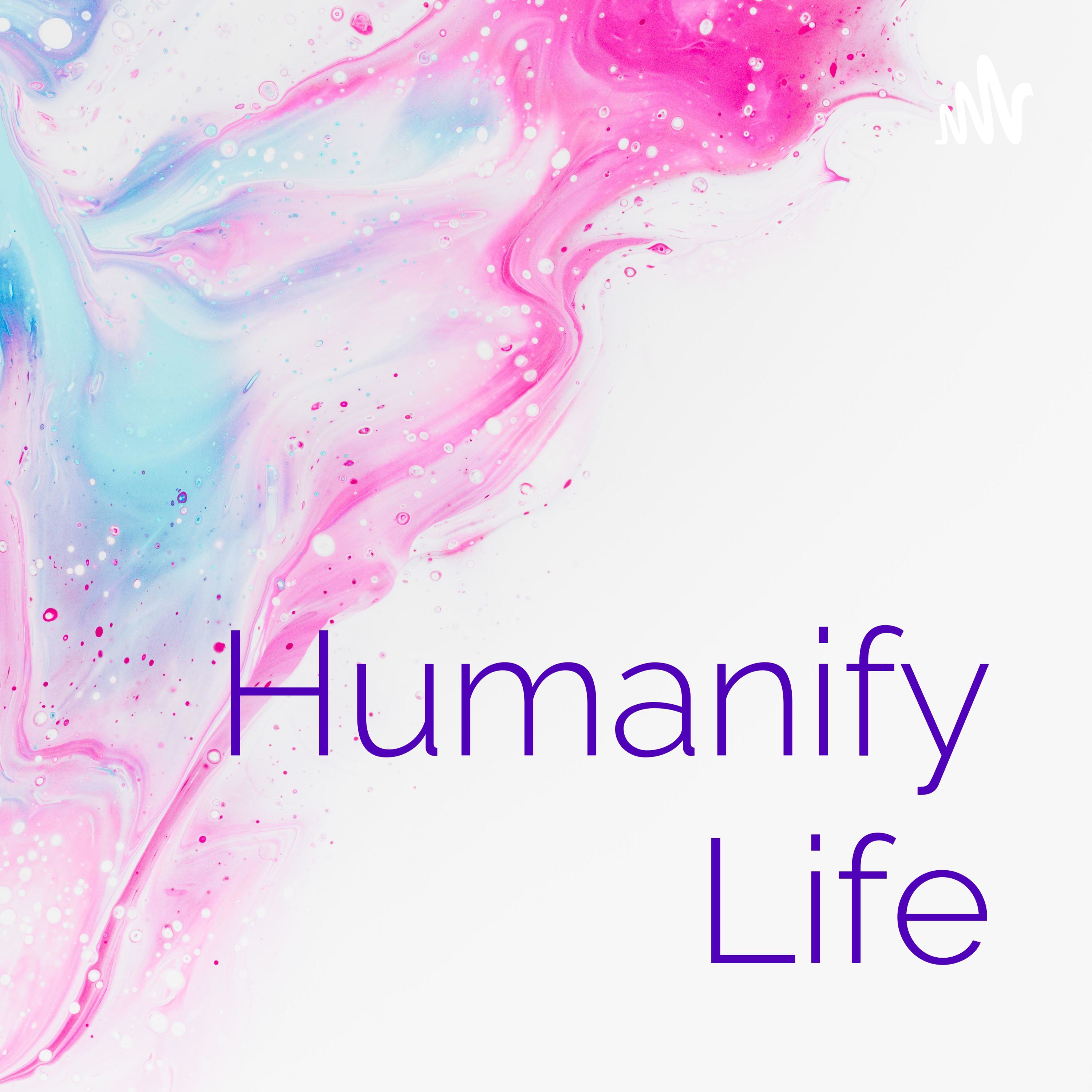 Humanify Life