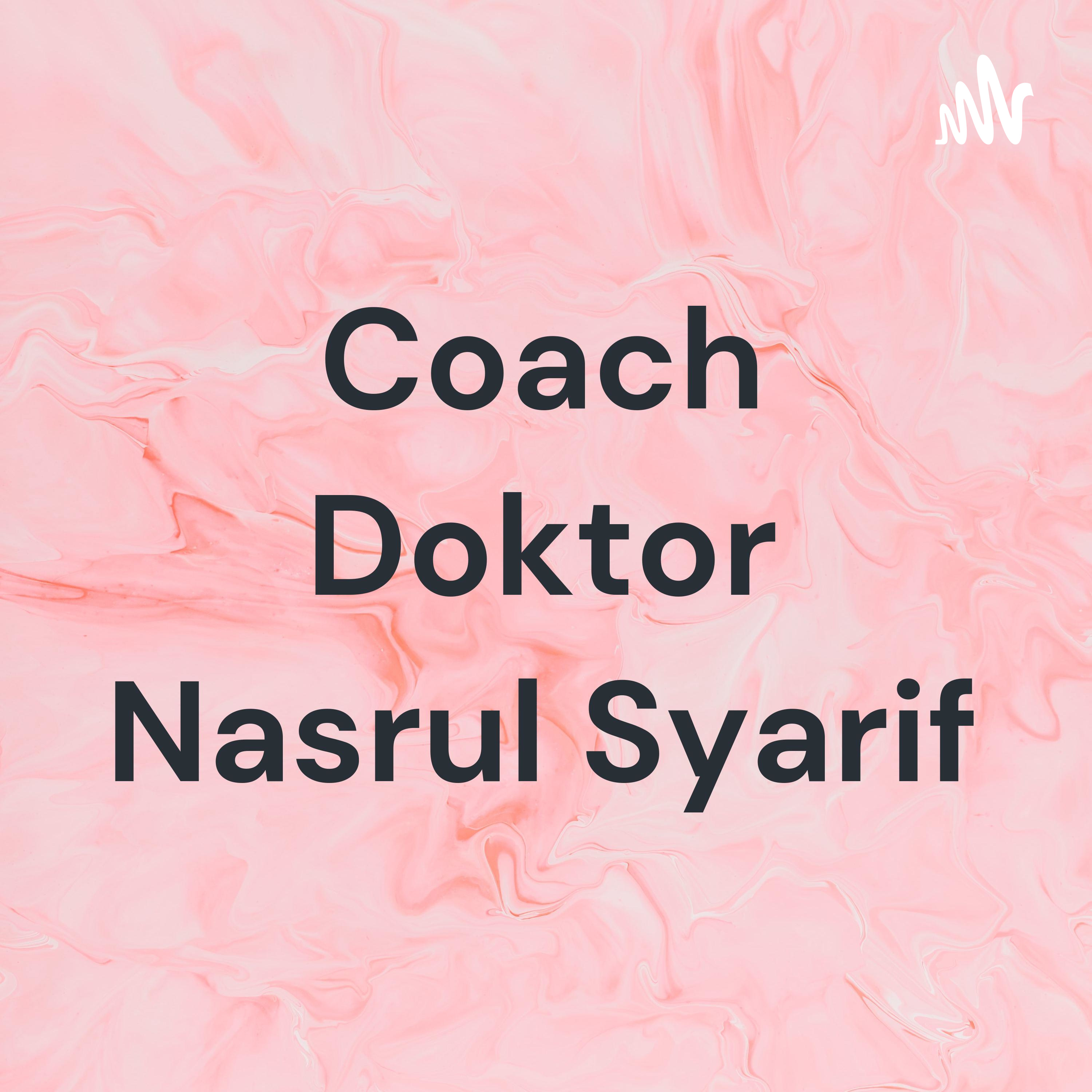Coach Doktor Nasrul Syarif