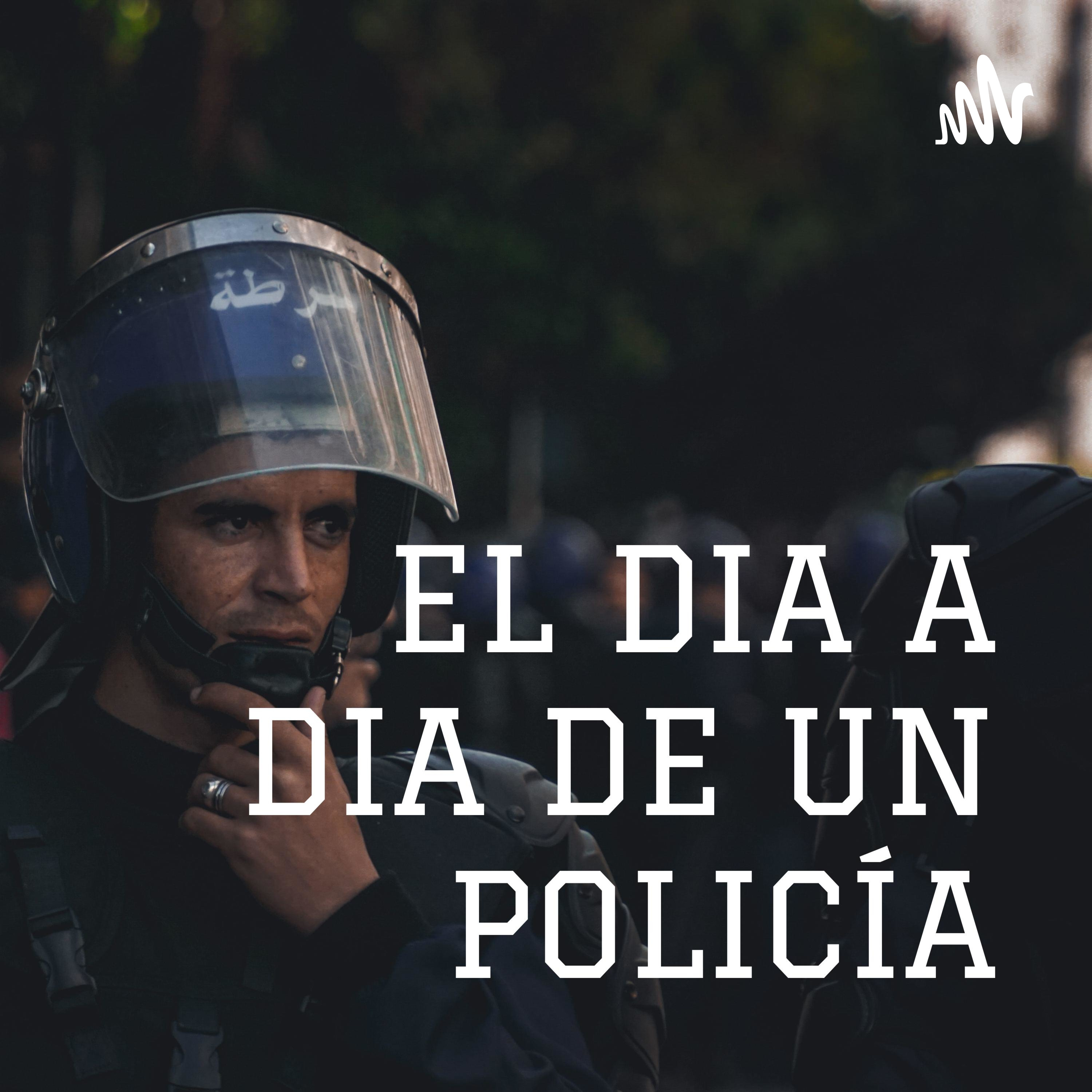 EL DIA A DIA DE UN POLICÍA