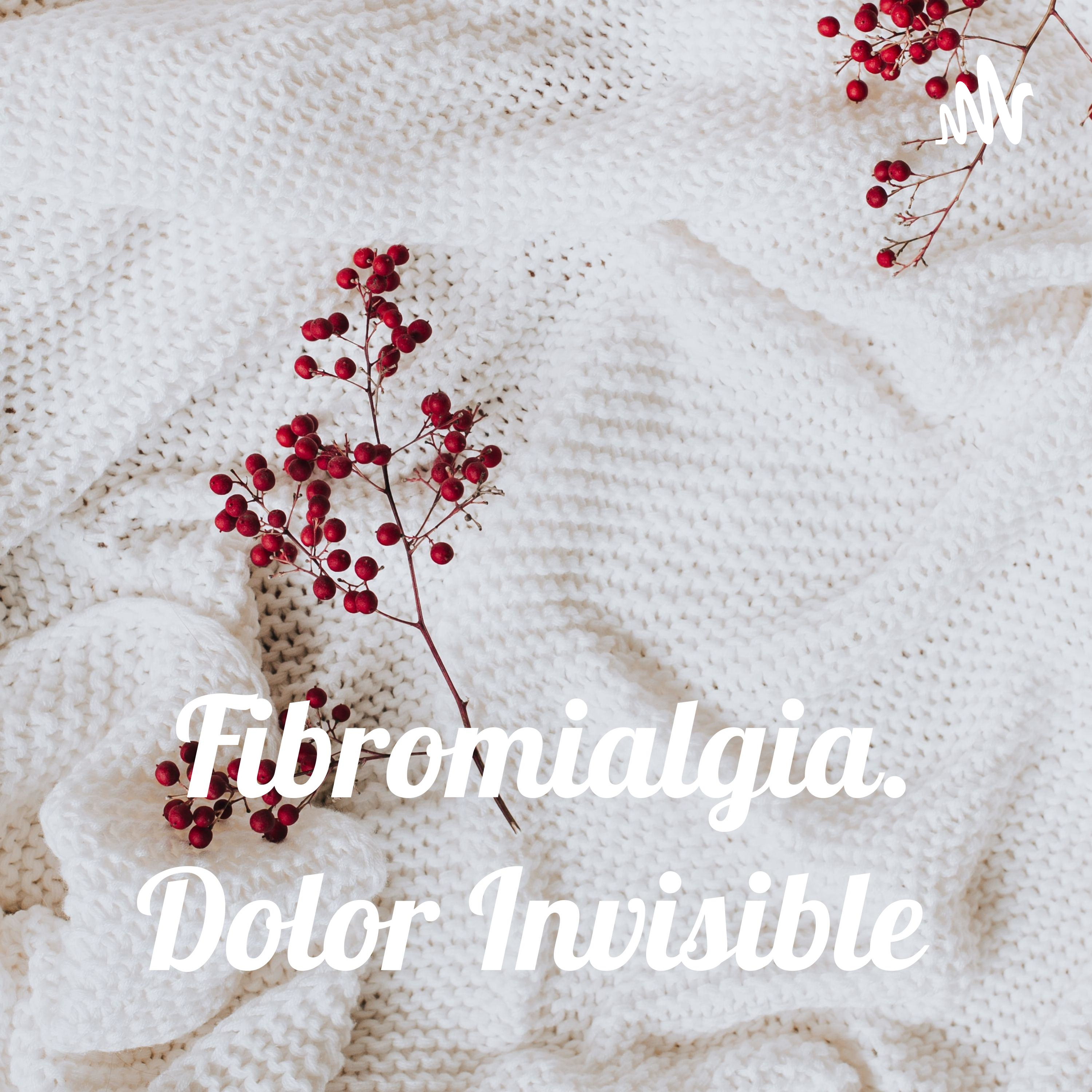 Fibromialgia. Dolor Invisible 