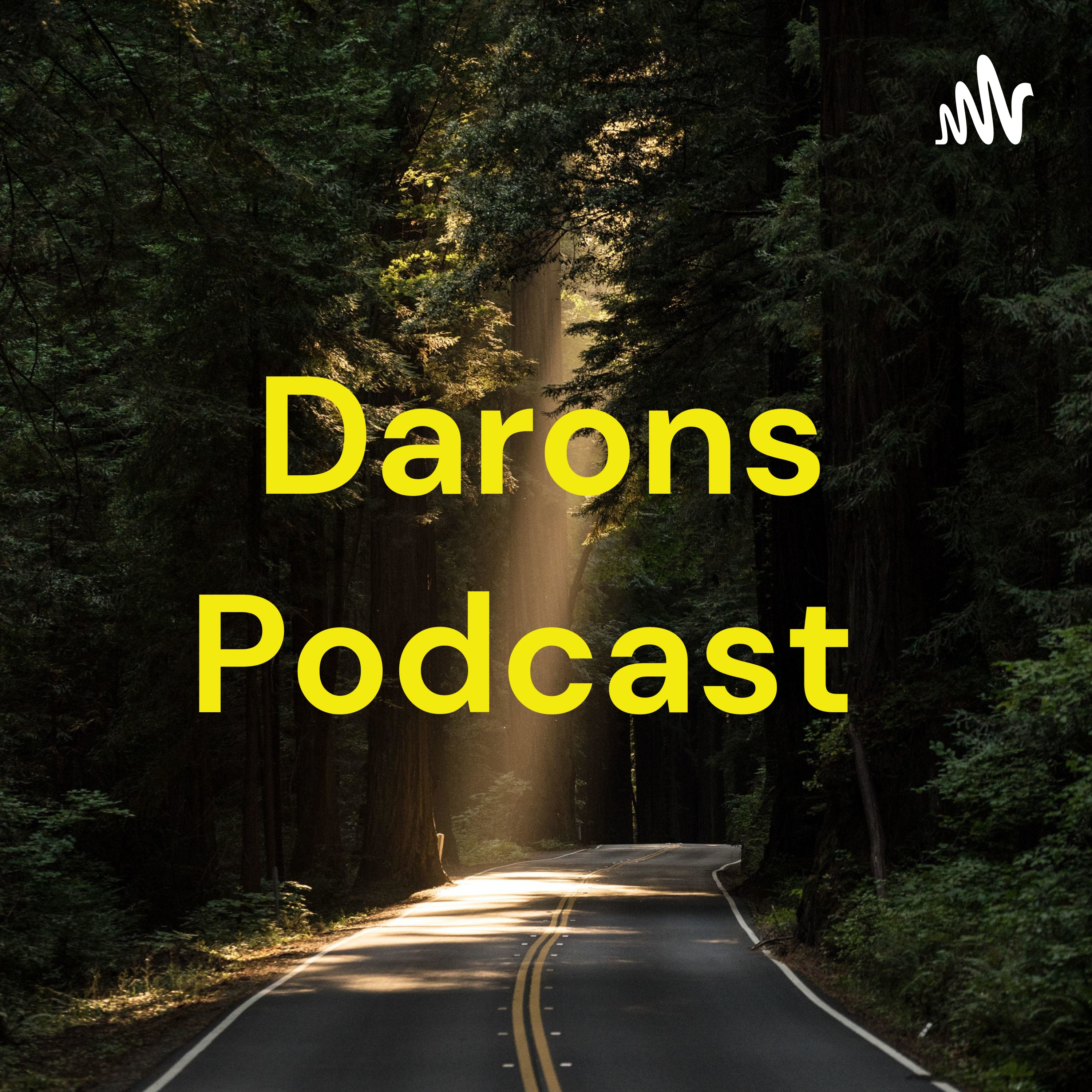 Darons Podcast 