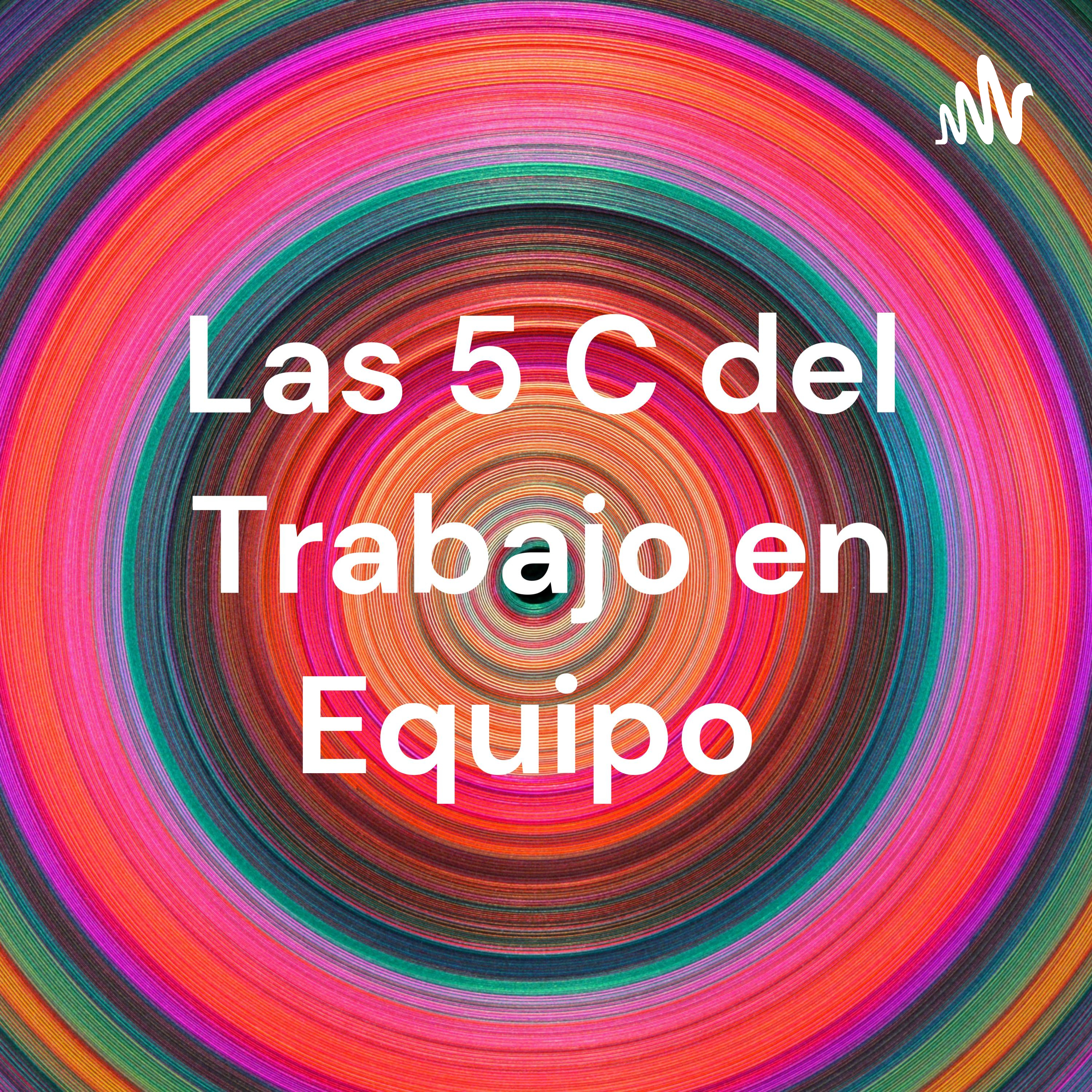 Las 5 C del Trabajo en Equipo 