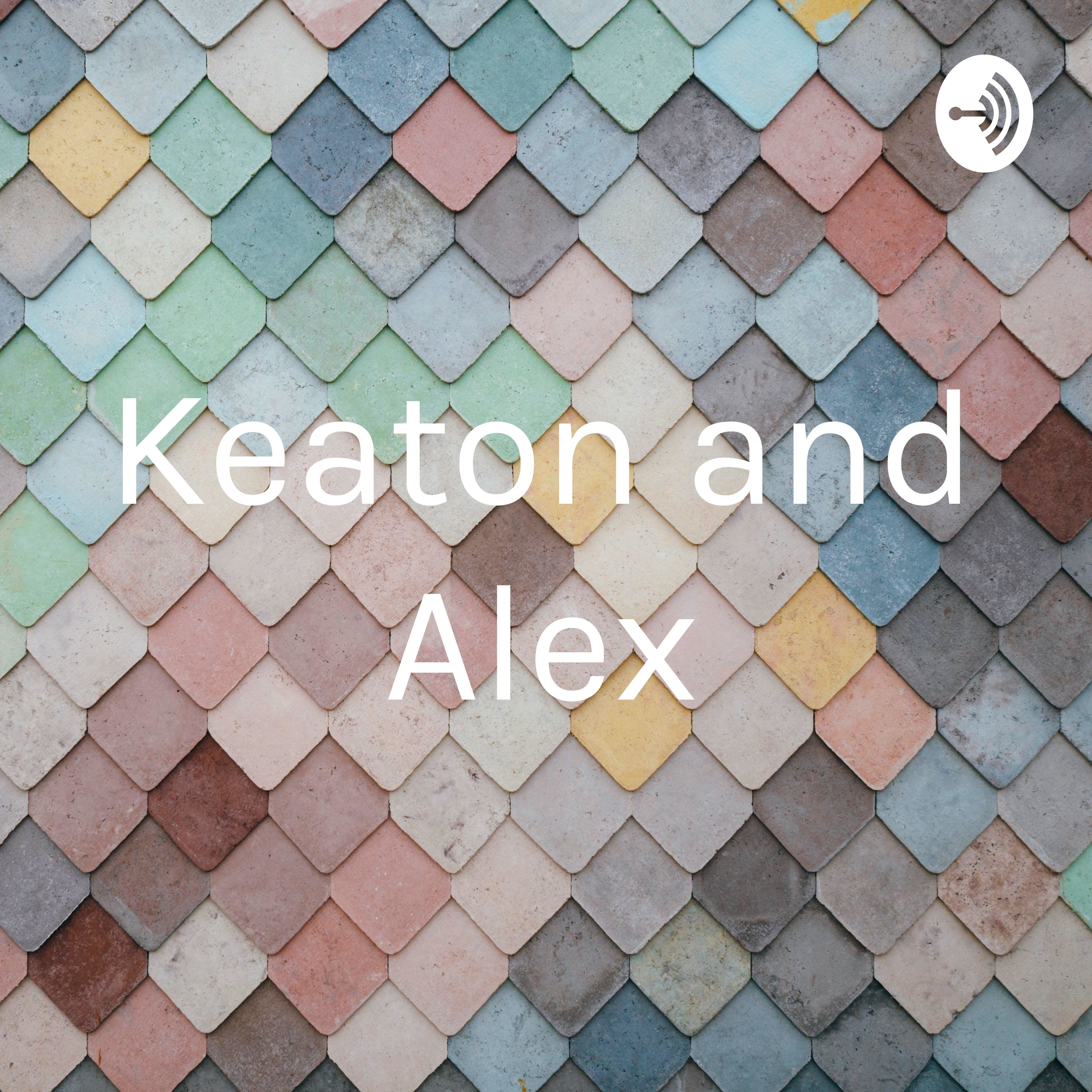 Keaton and Alex