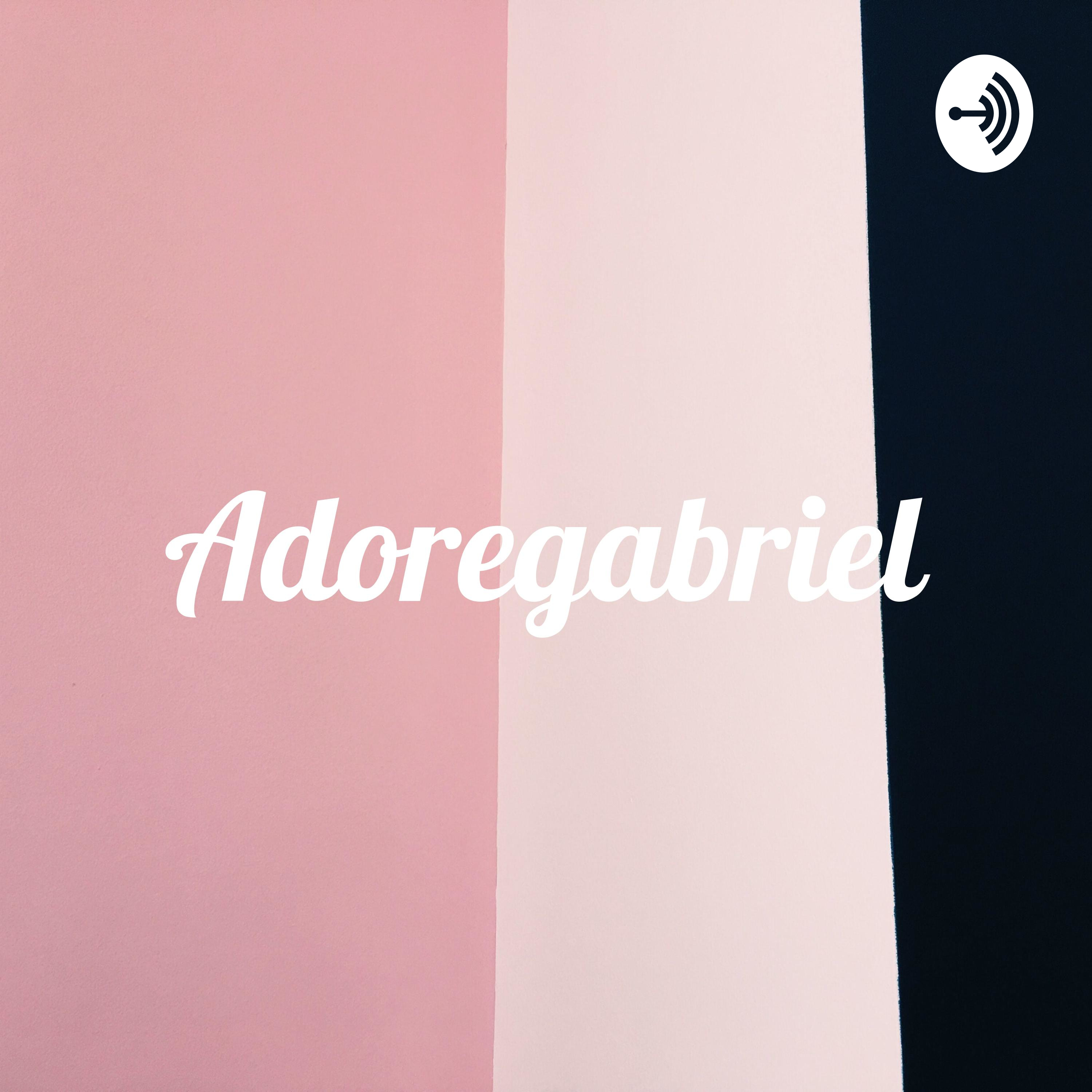 Adoregabriel - PODCAST podcast artwork