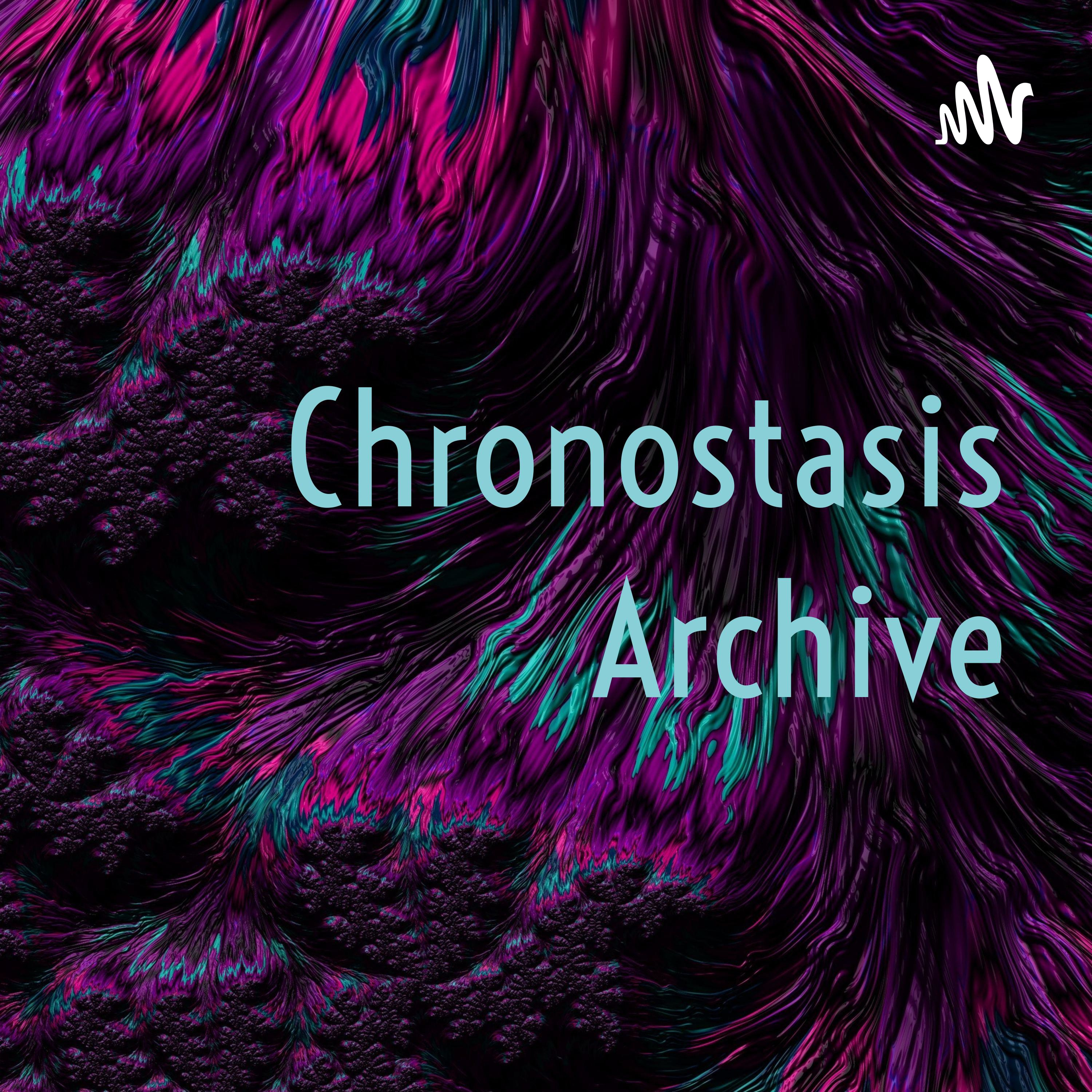 Chronostasis Archive