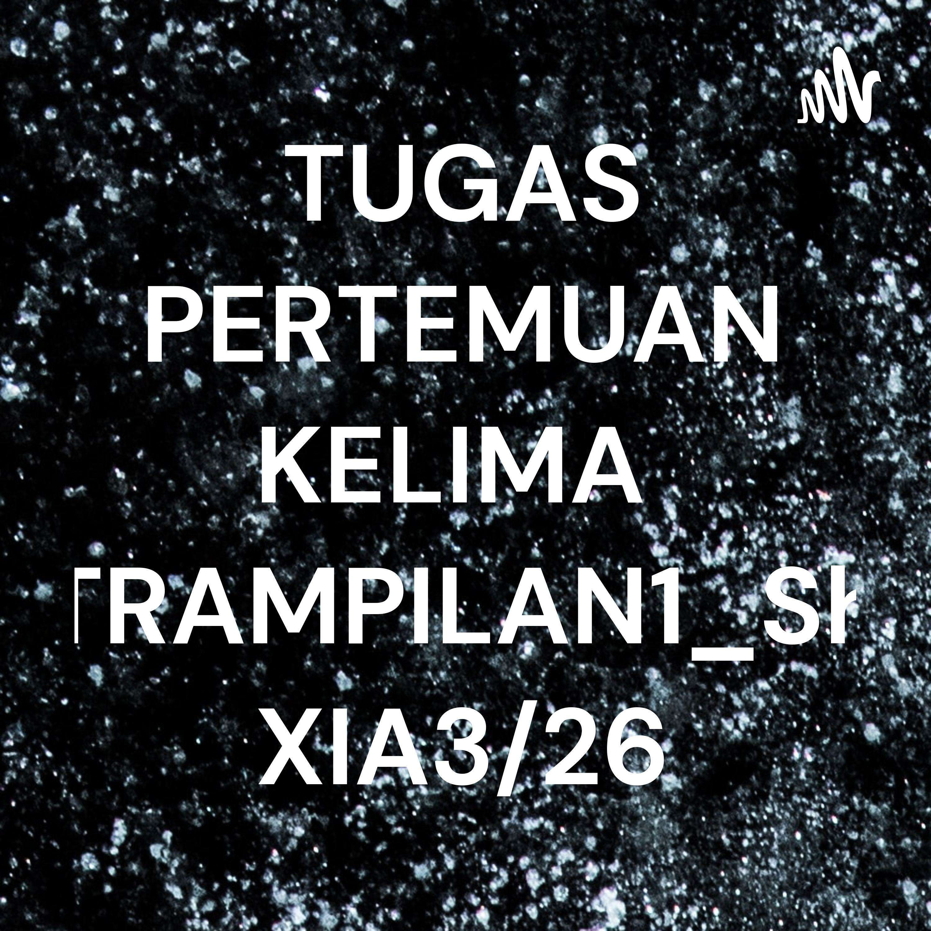 TUGAS PERTEMUAN KELIMA-KETRAMPILAN1_Shelly XIA3/26