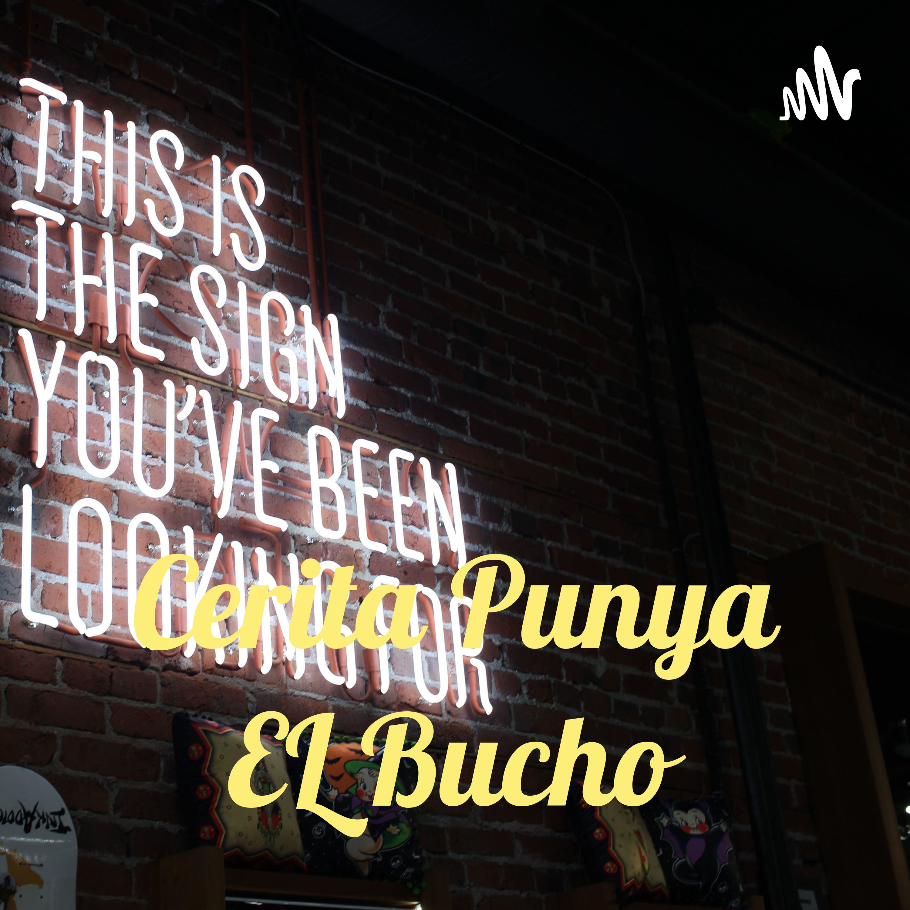 Cerita Punya EL Bucho