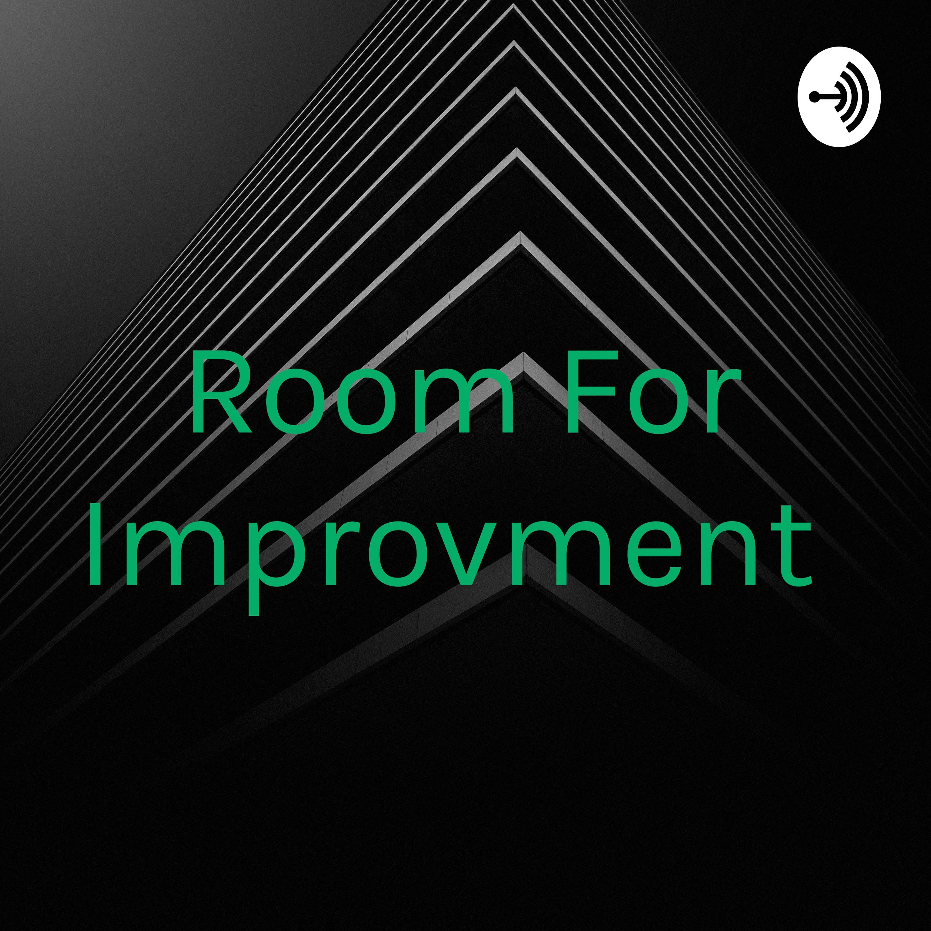 Room For Improvment