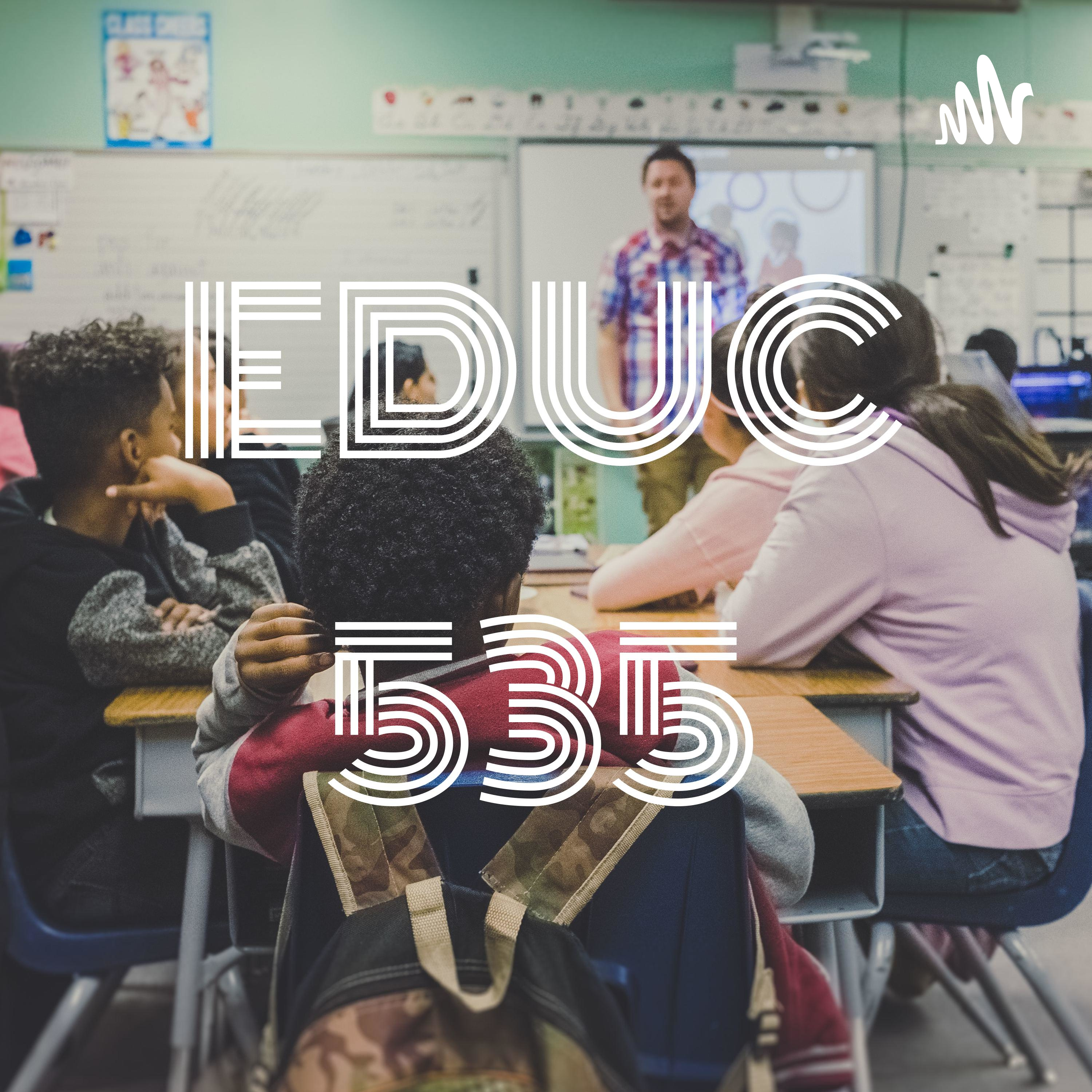 EDUC 535 podcast artwork