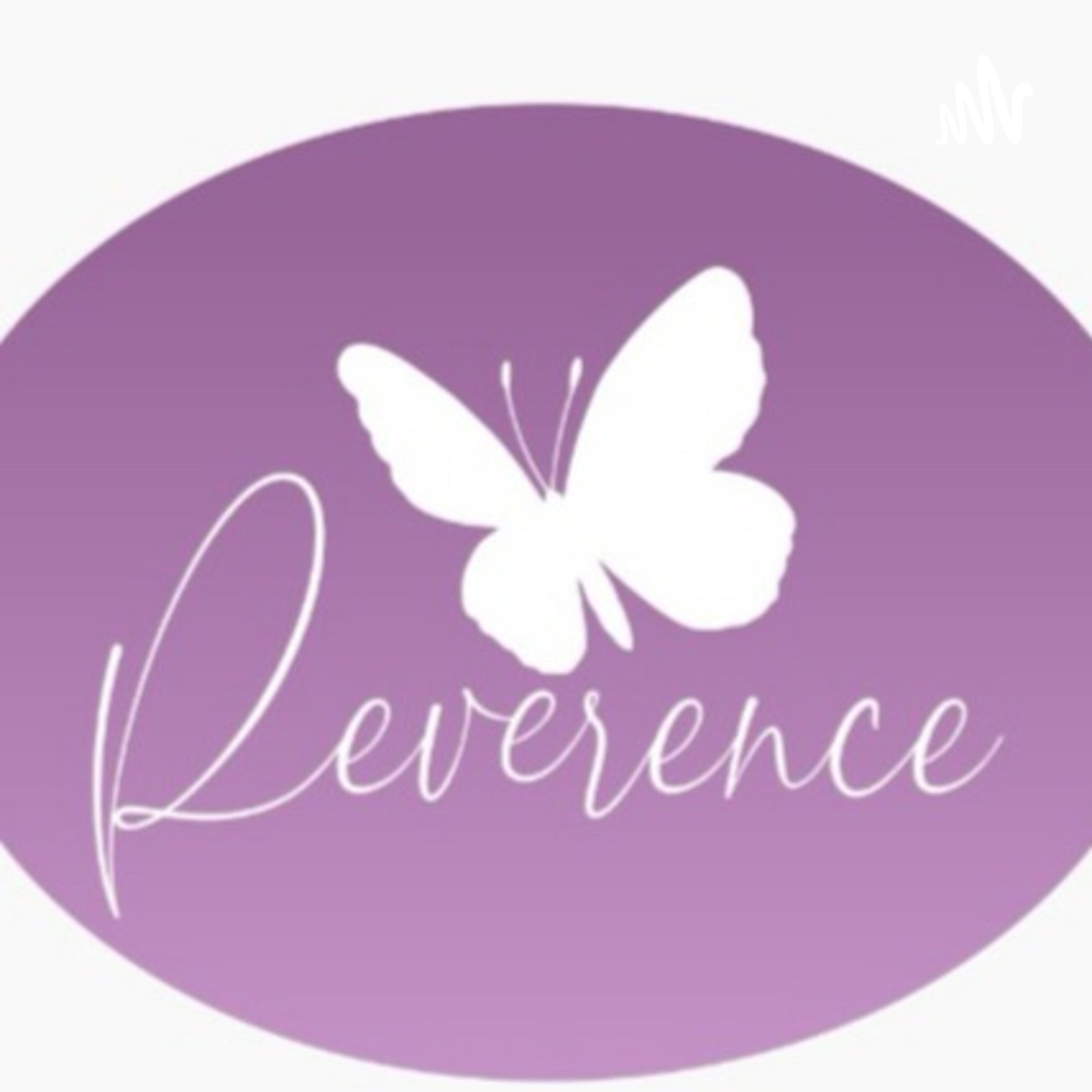Reverence podcast