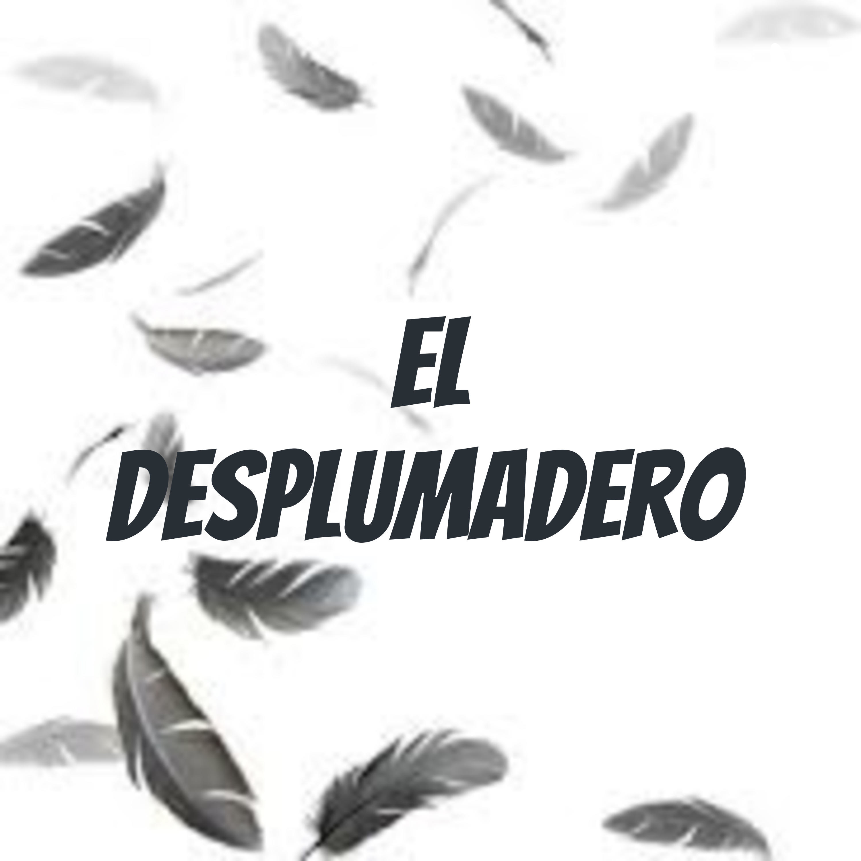 El Desplumadero 🪶 podcast artwork
