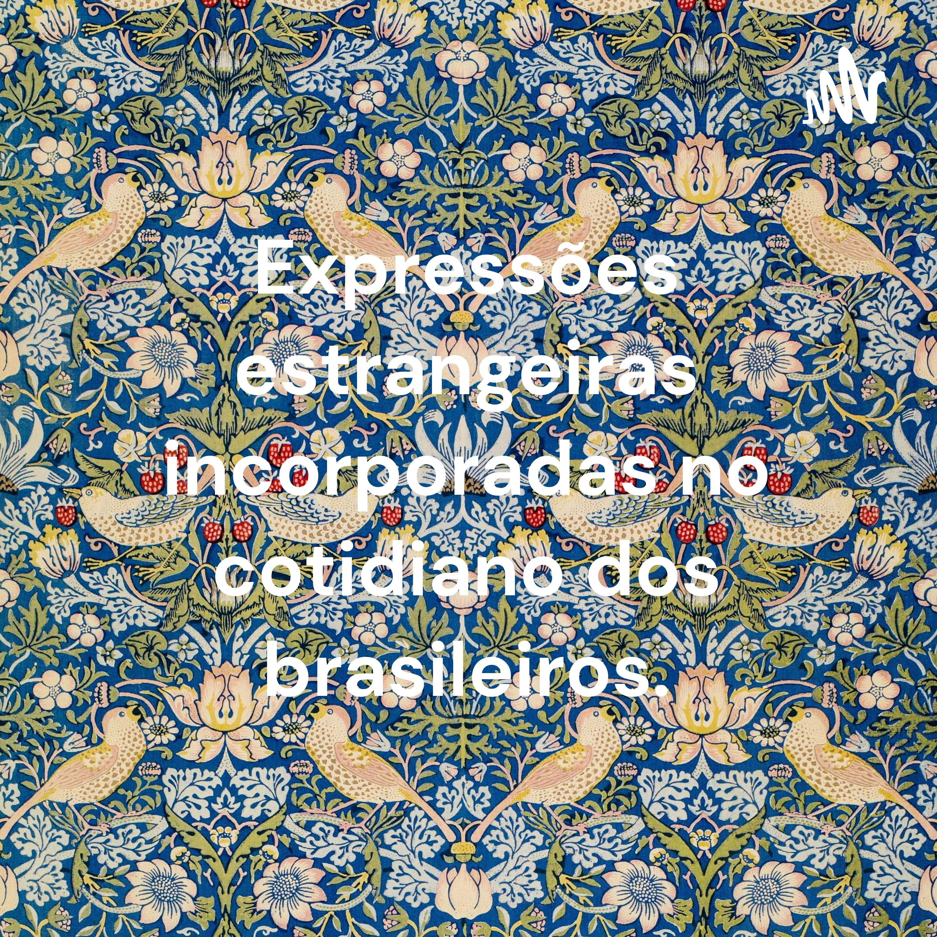 Expressões estrangeiras incorporadas no cotidiano dos brasileiros.