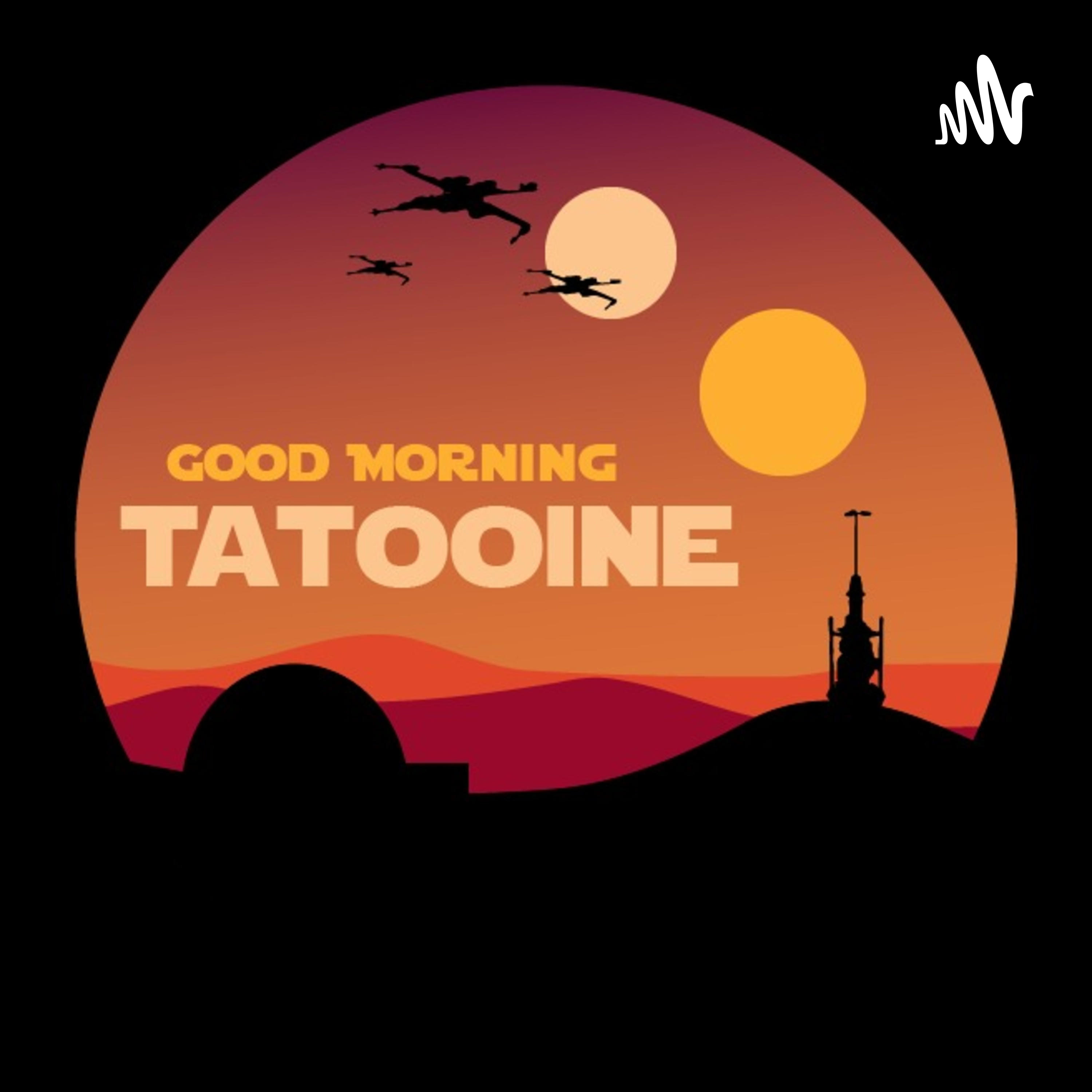 Good Morning Tatooine