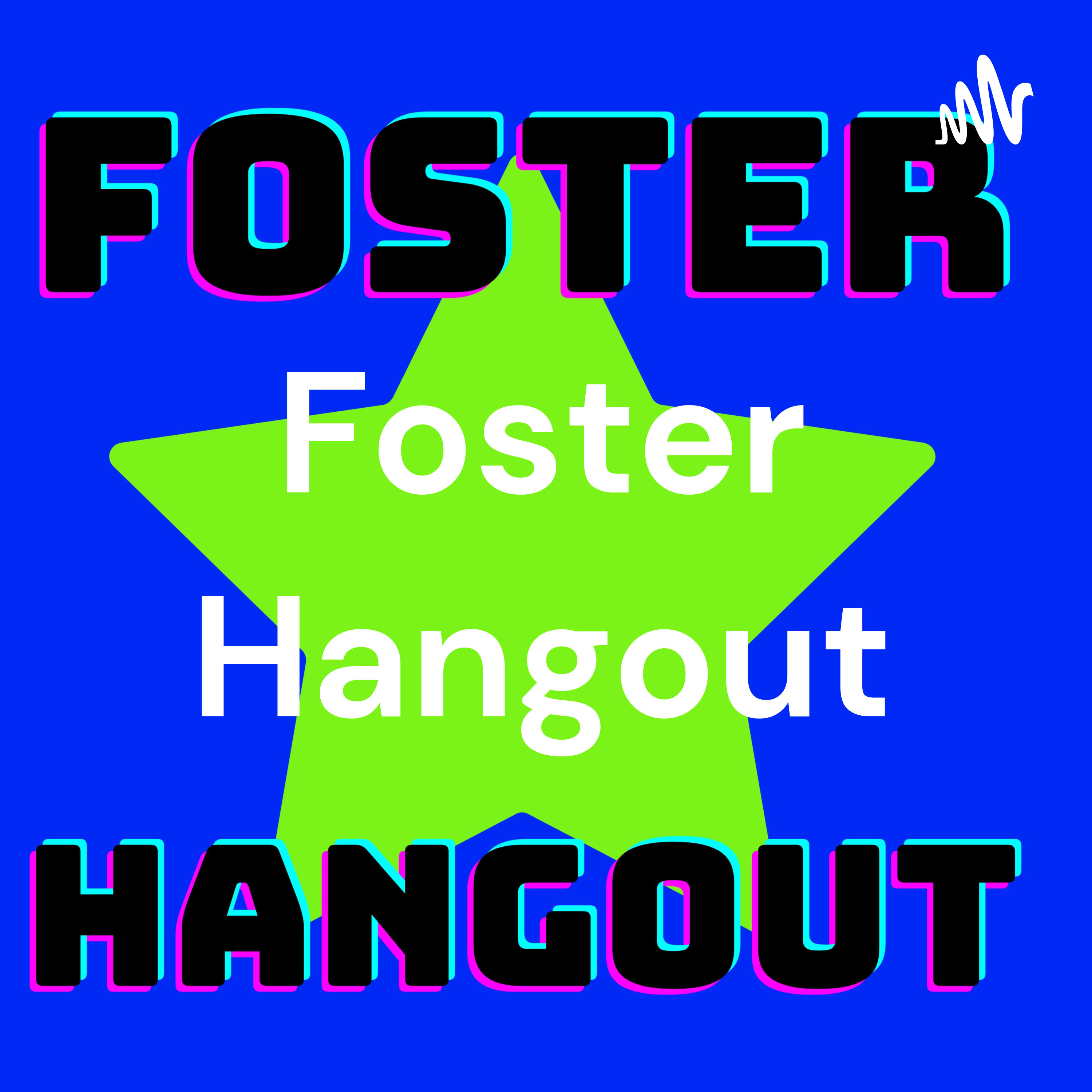 Foster Hangout podcast artwork