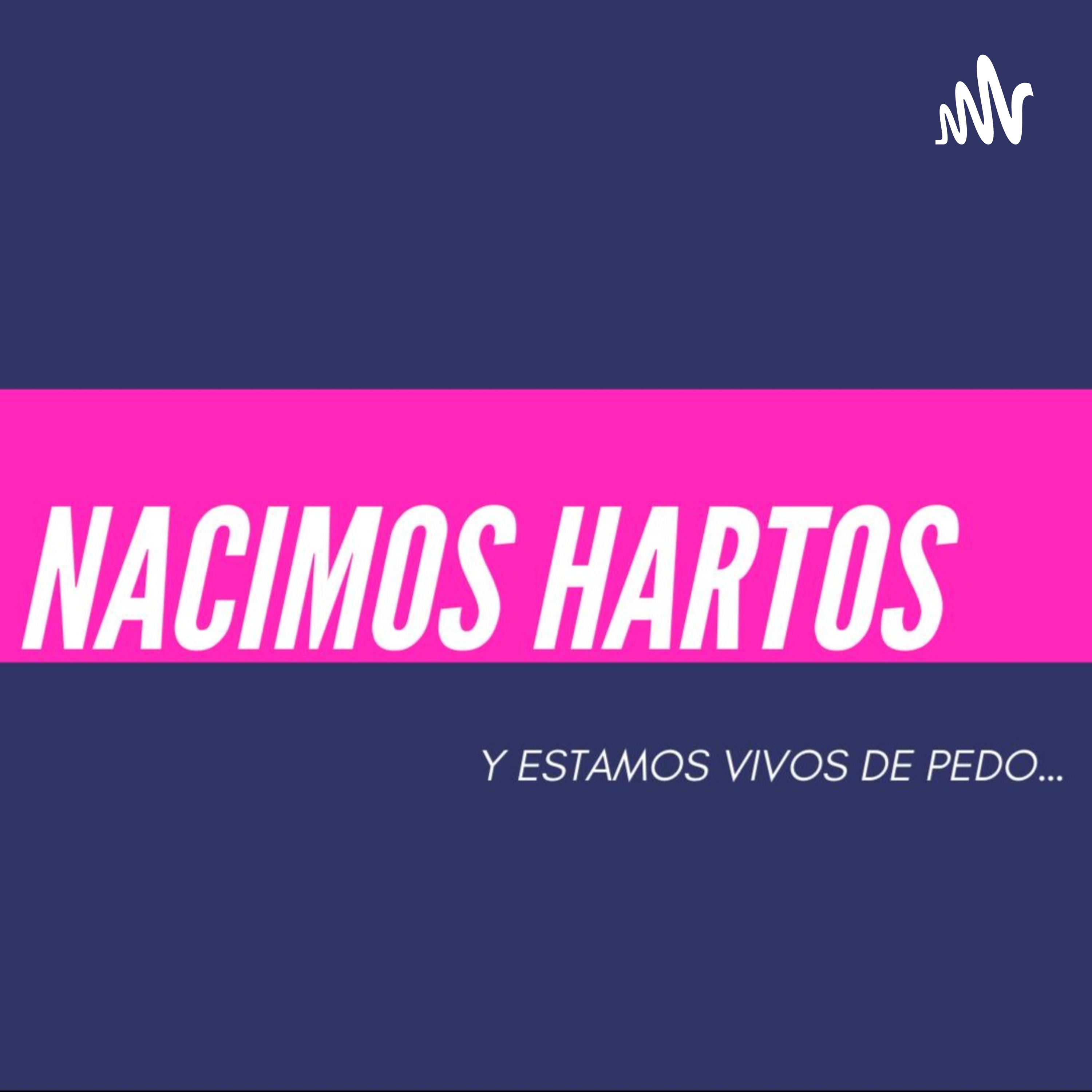 Nacimos Hartos