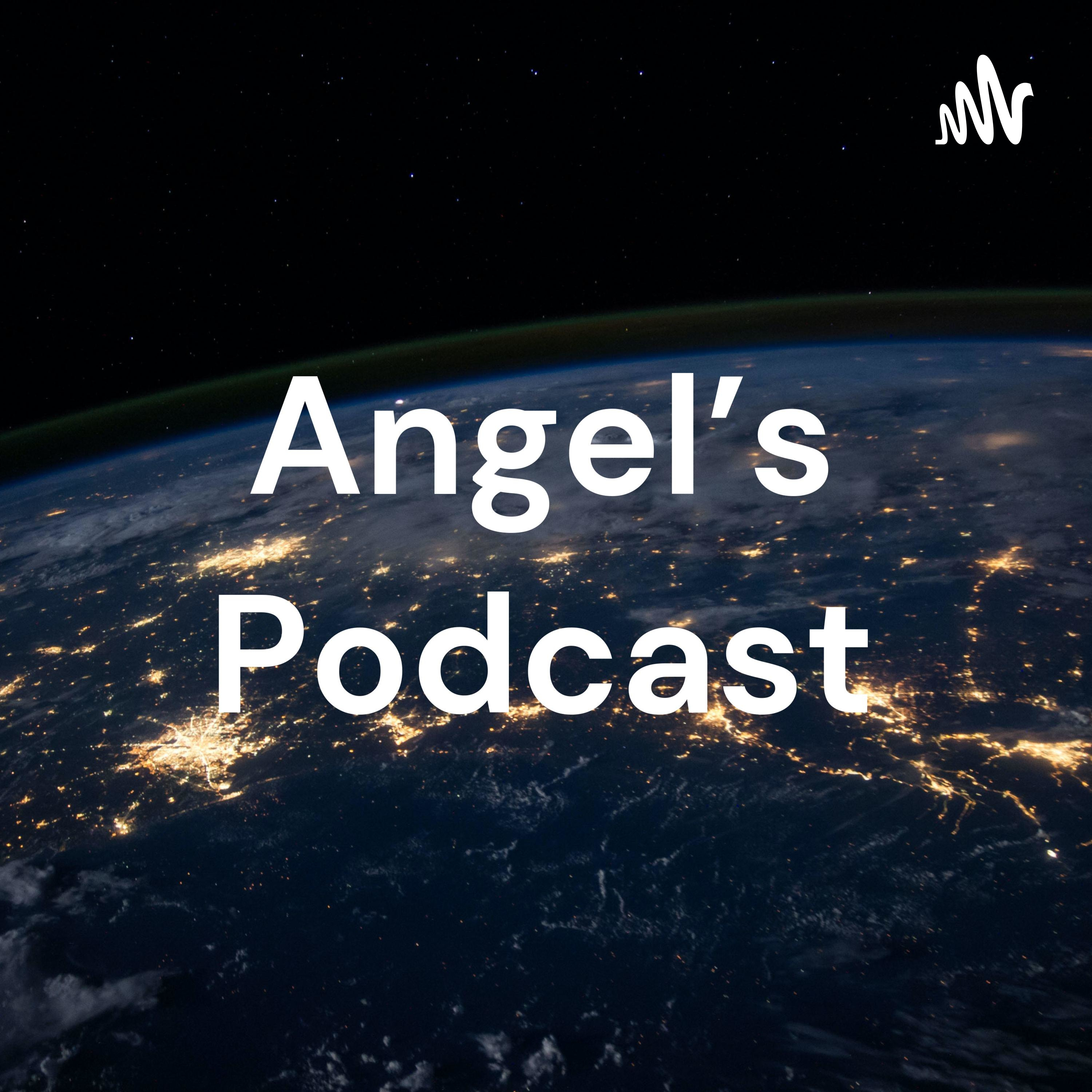 Angel's Podcast