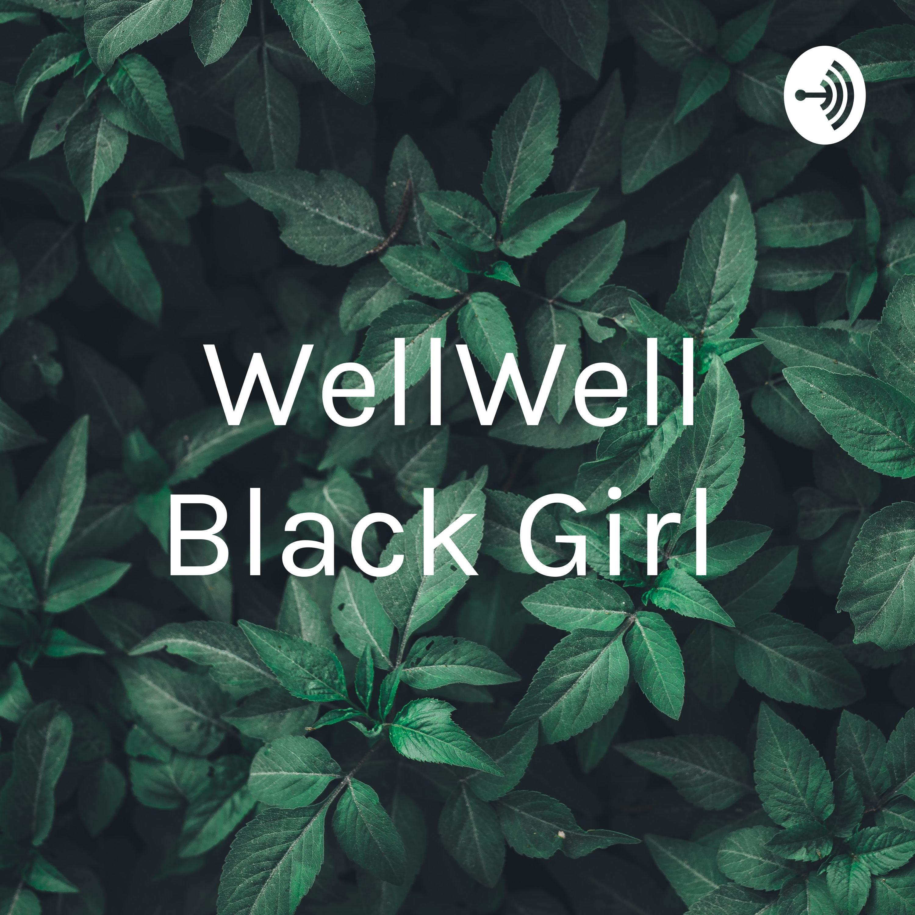 WellWell Black Girl