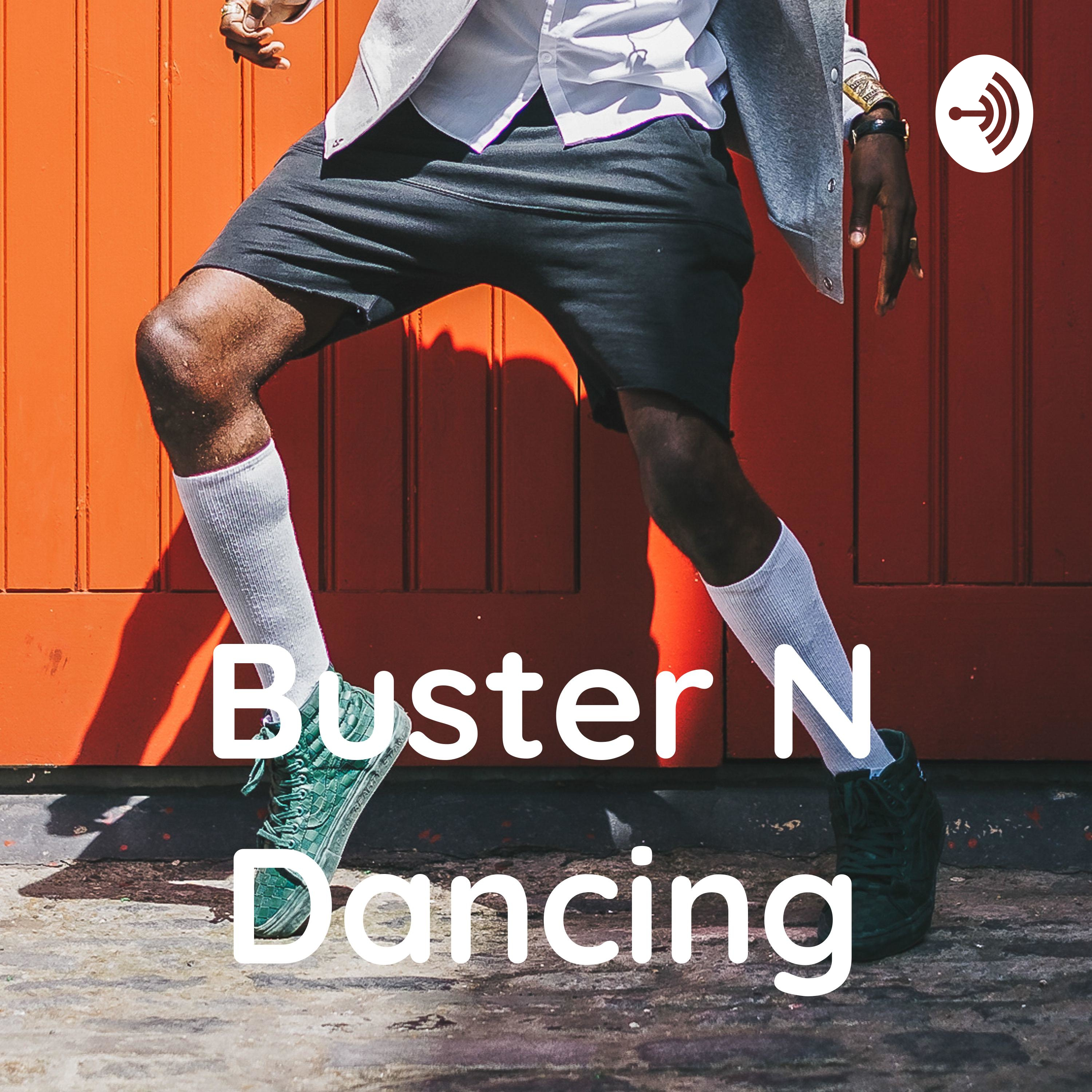 Buster N Dancing
