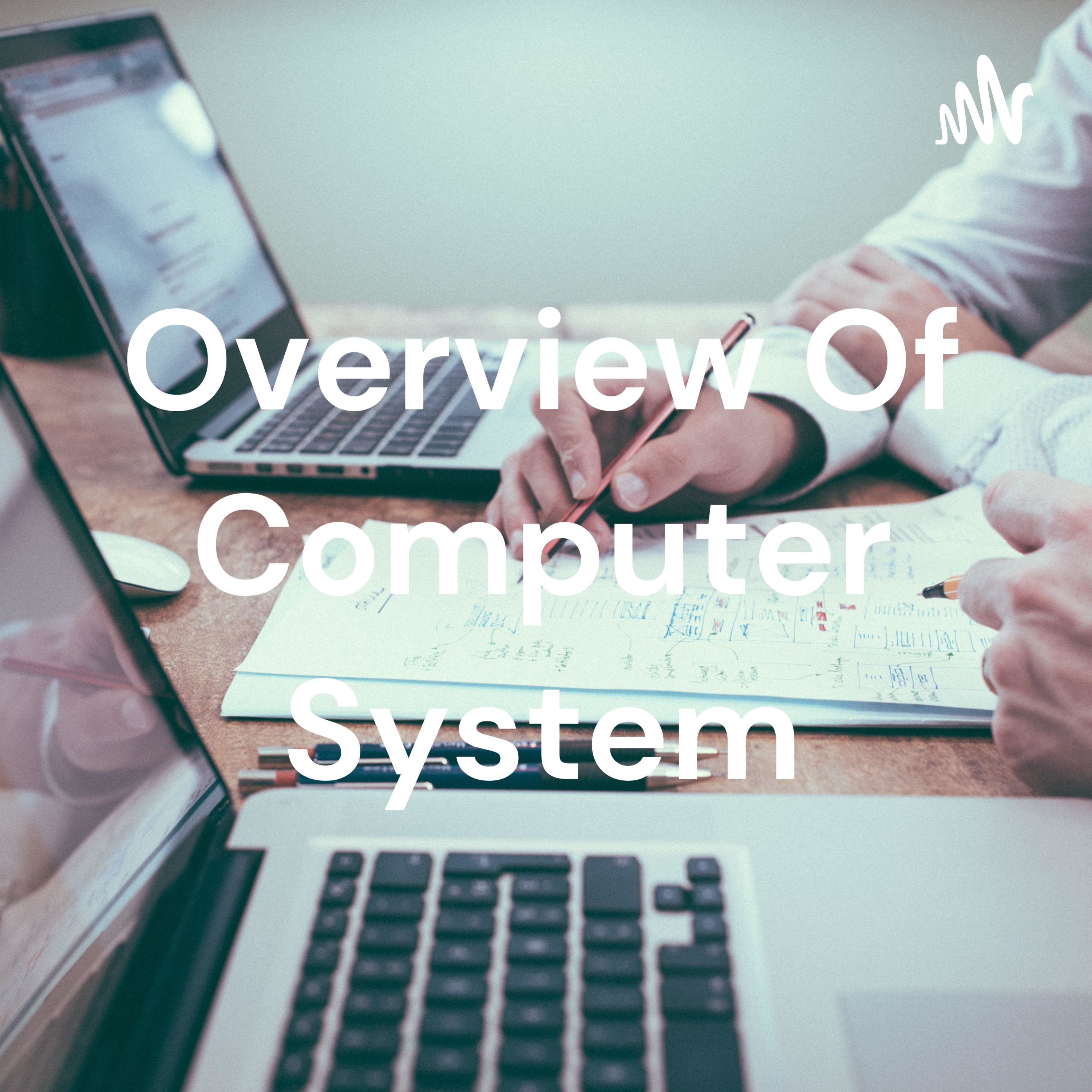 Overview Of Computer System