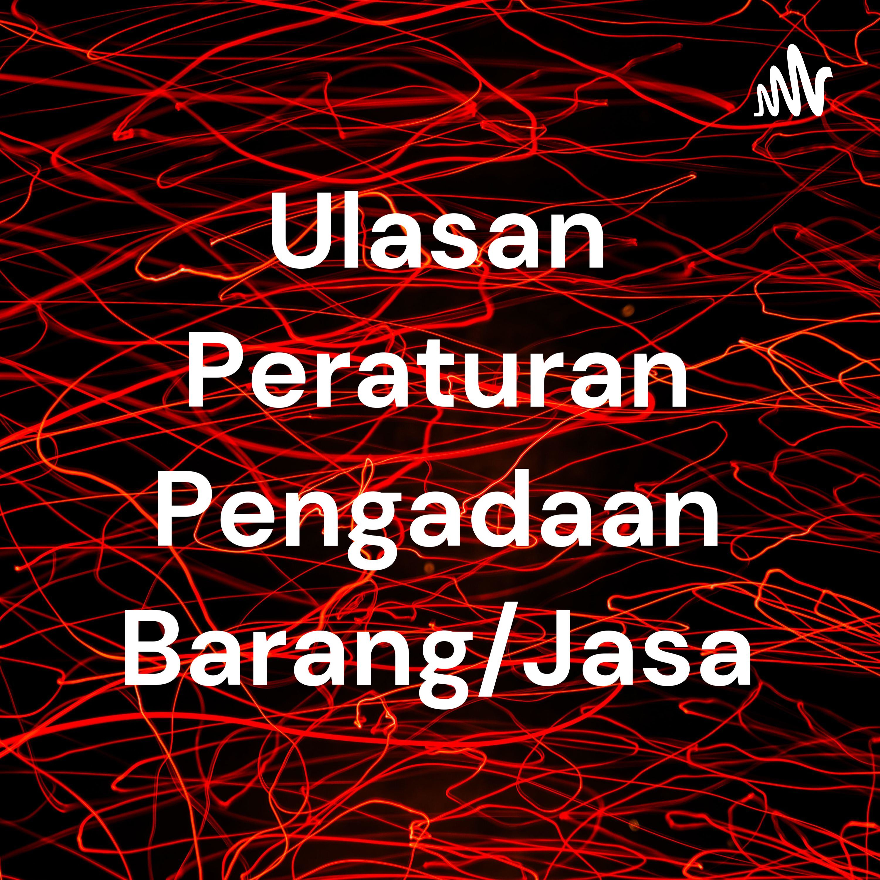 Ulasan Peraturan Pengadaan Barang/Jasa