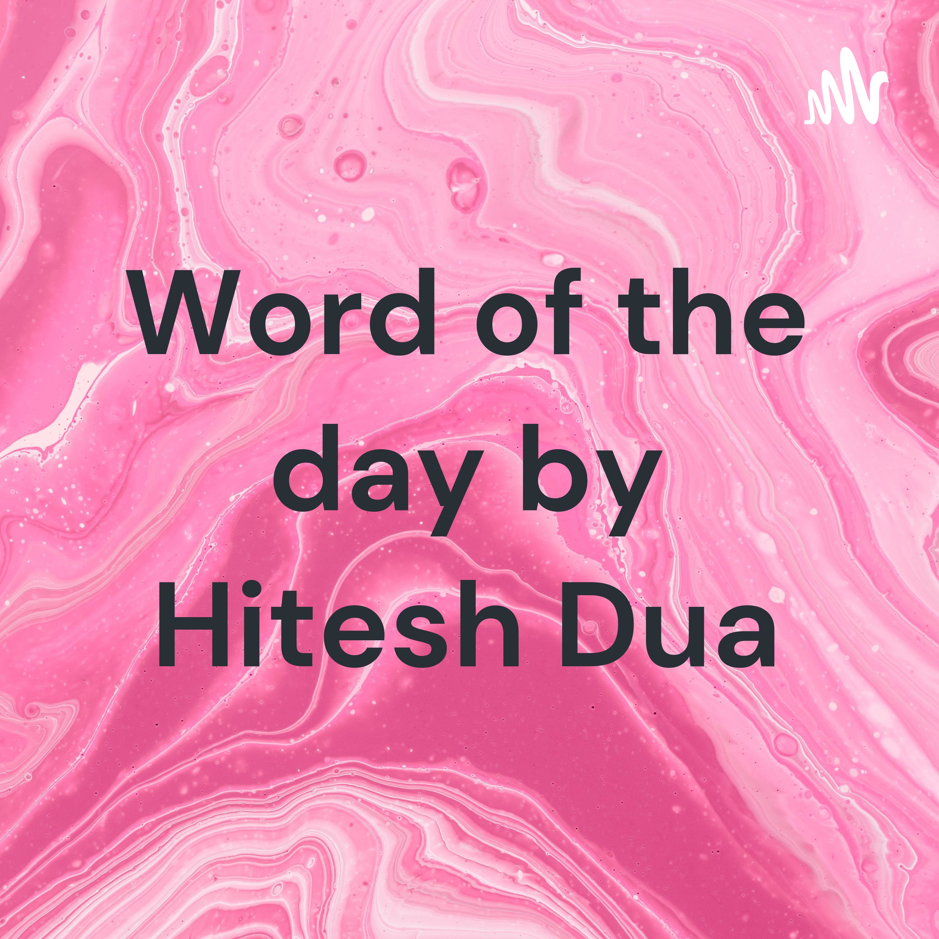 Word of the day by Hitesh Dua