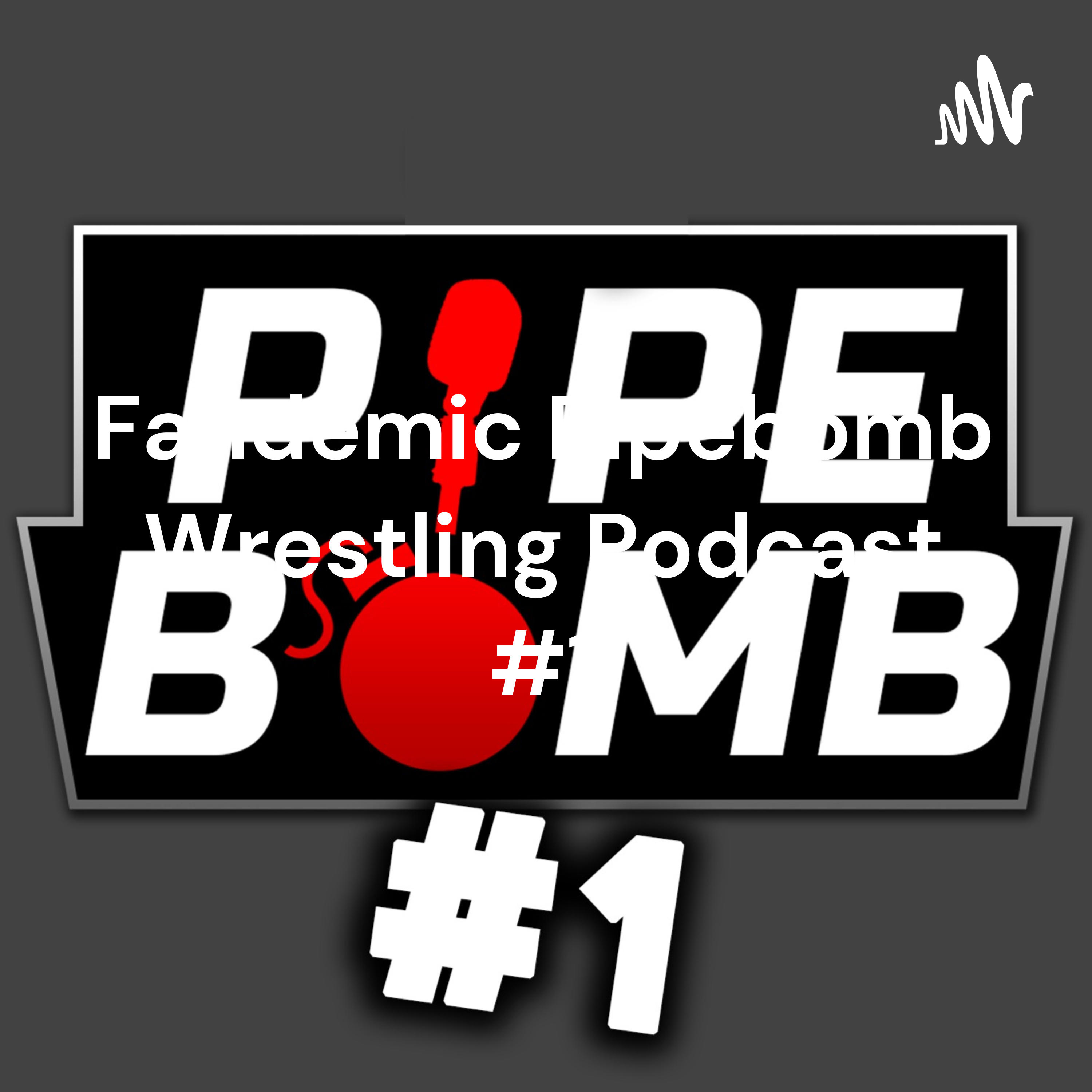 Fandemic Pipebomb Wrestling Podcast #1 - The CM Punk AEW Debate