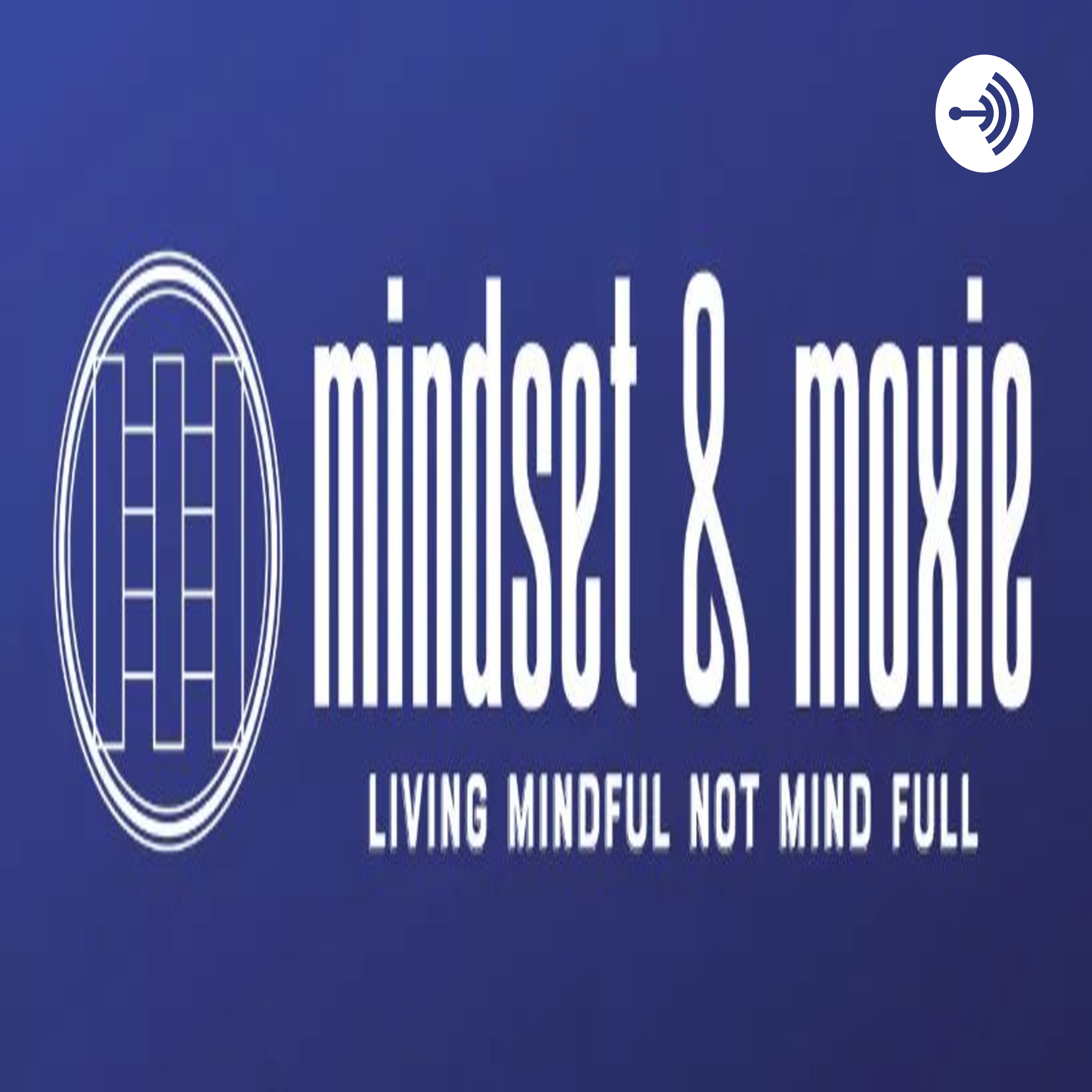 Mindset & Moxie