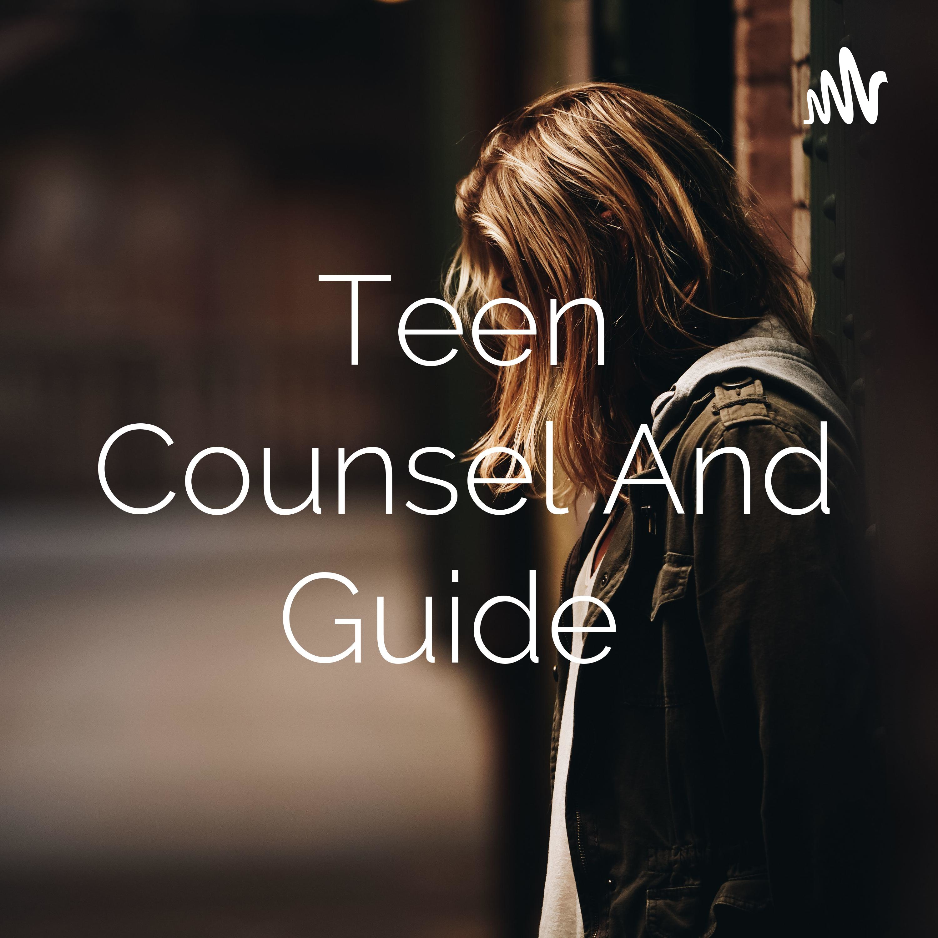 Teen Counsel And Guide