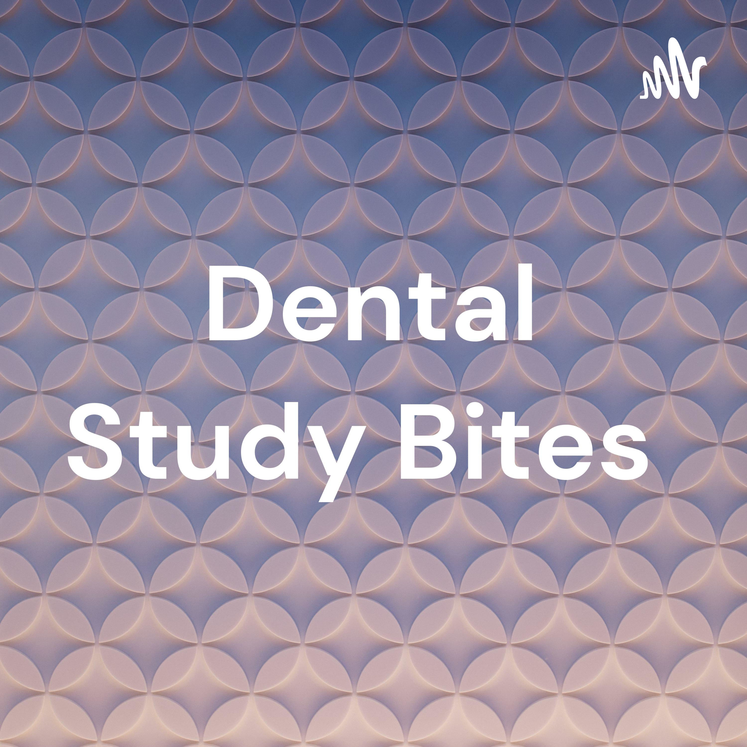 Dental Study Bites 